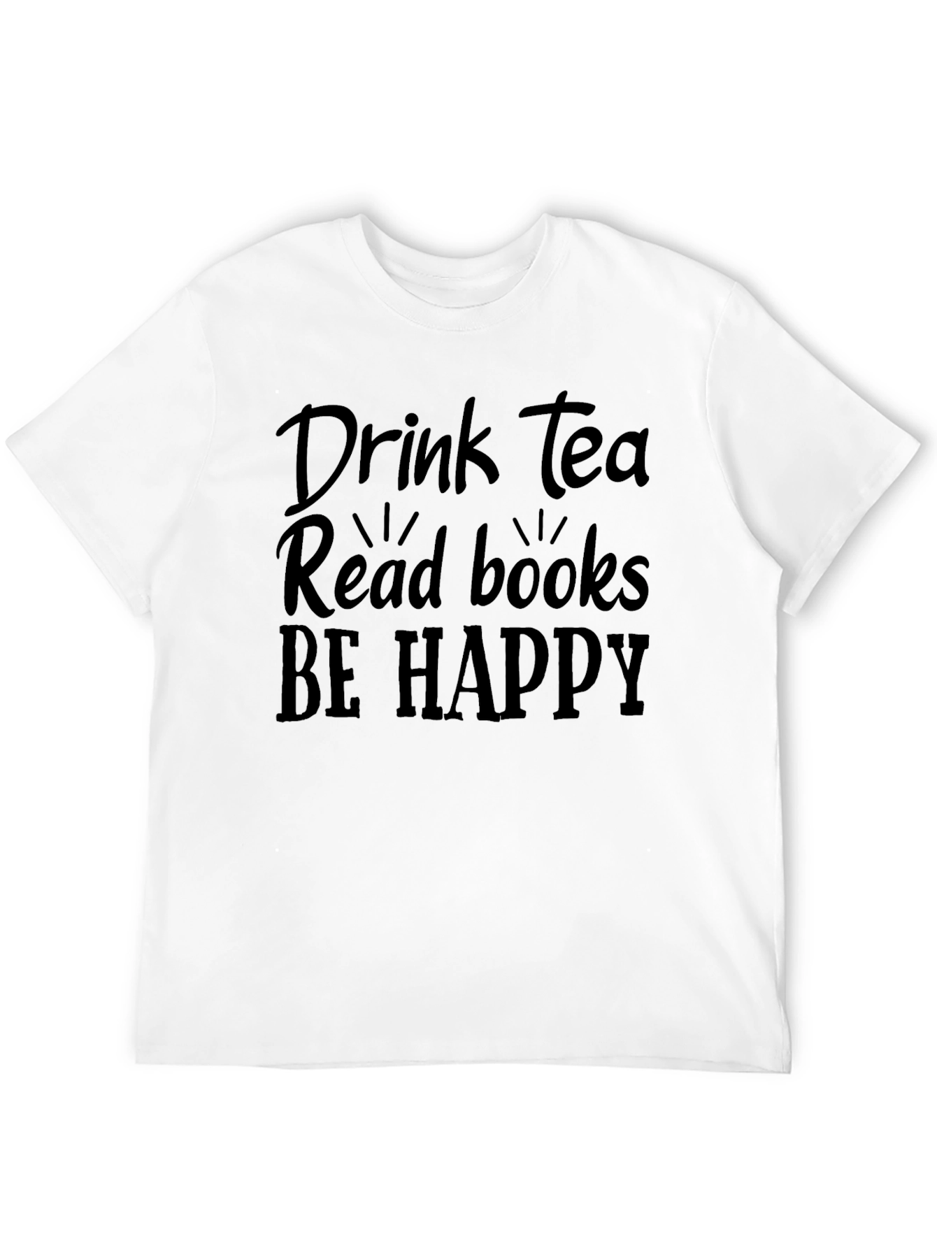 Drink Tea Read Books Be Happy Black T-Shirt