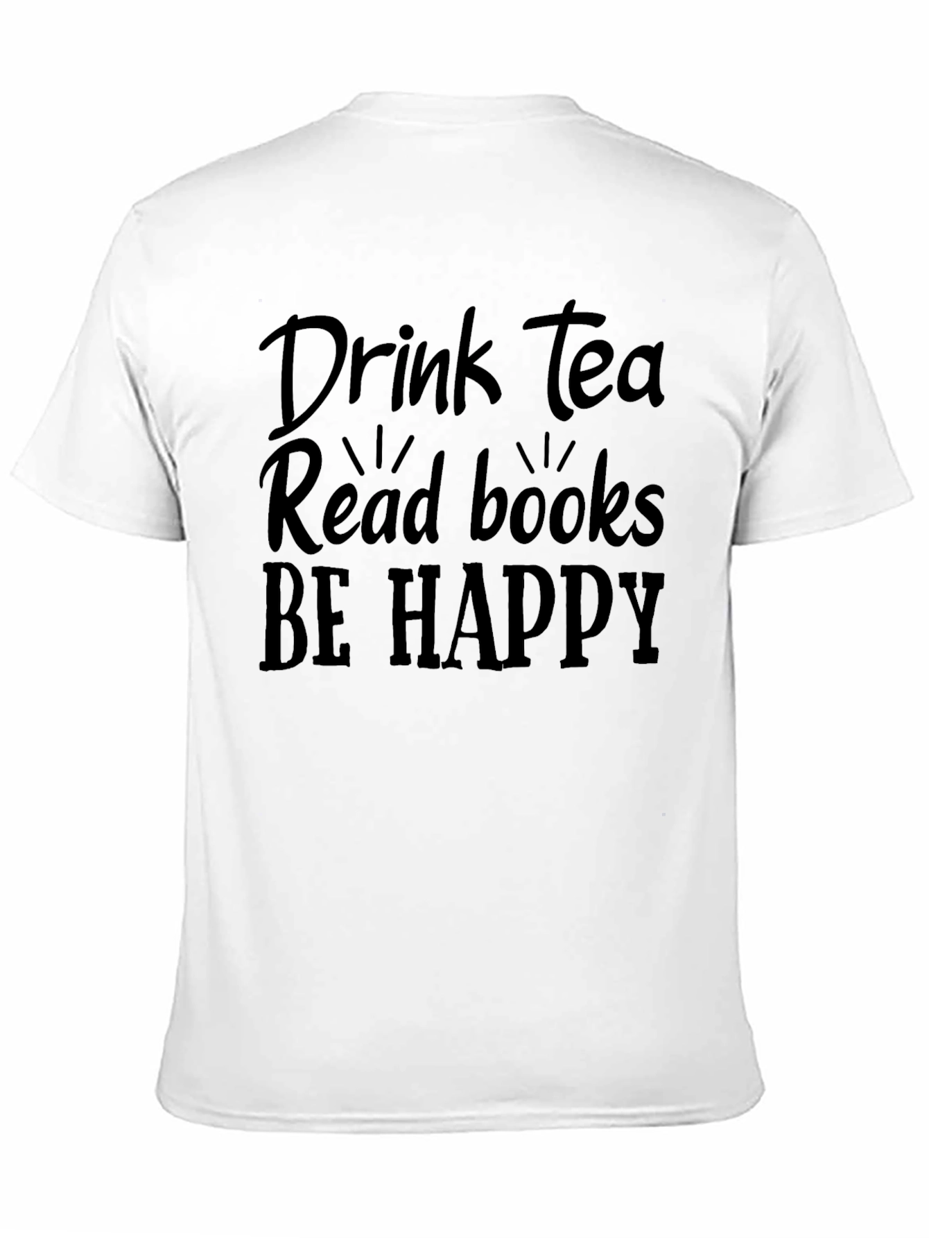 Drink Tea Read Books Be Happy Black T-Shirt