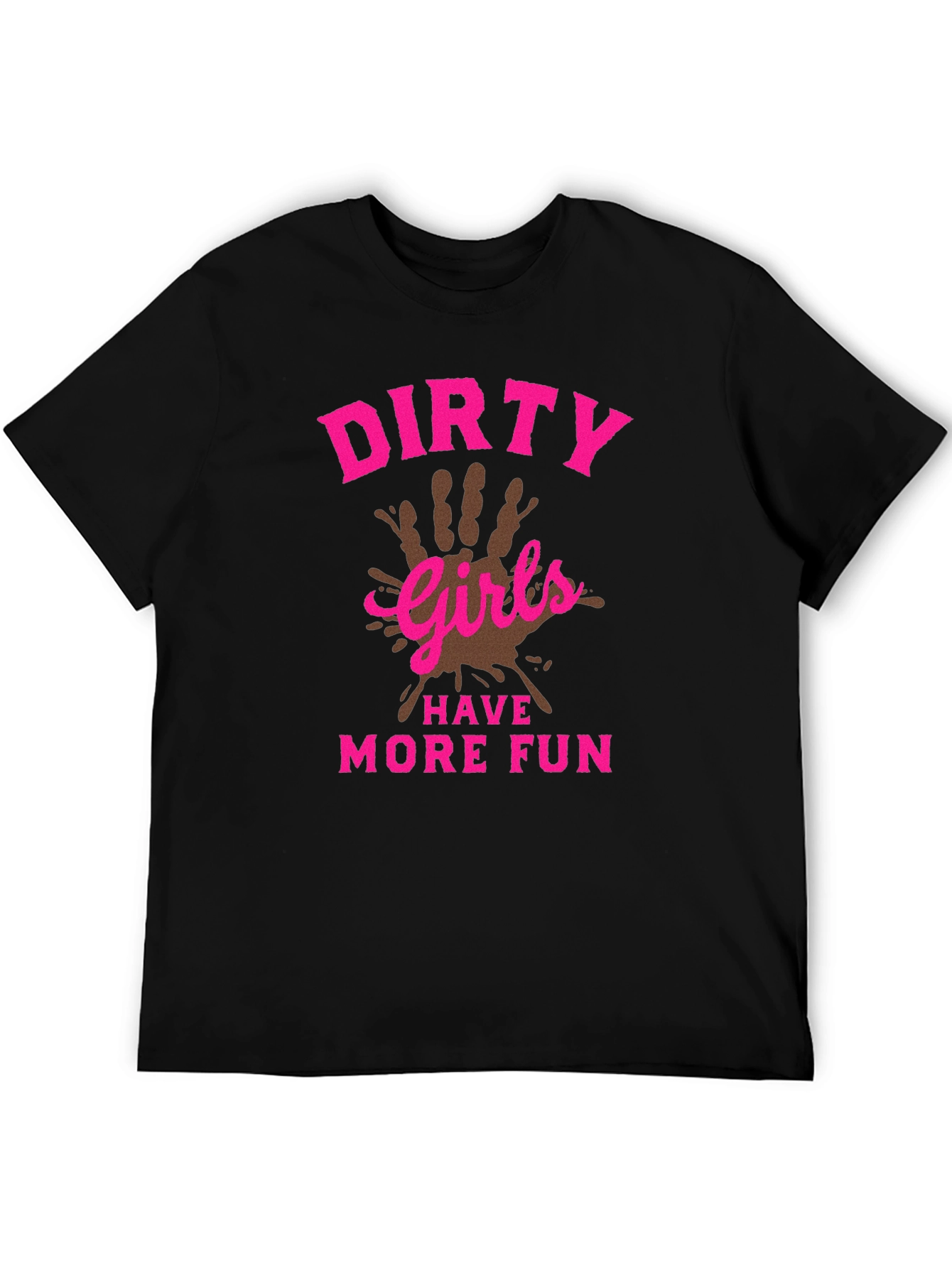 Dirty Girls Have More Fun Black T-Shirt