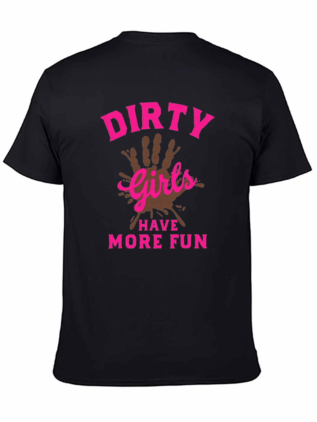 Dirty Girls Have More Fun Black T-Shirt