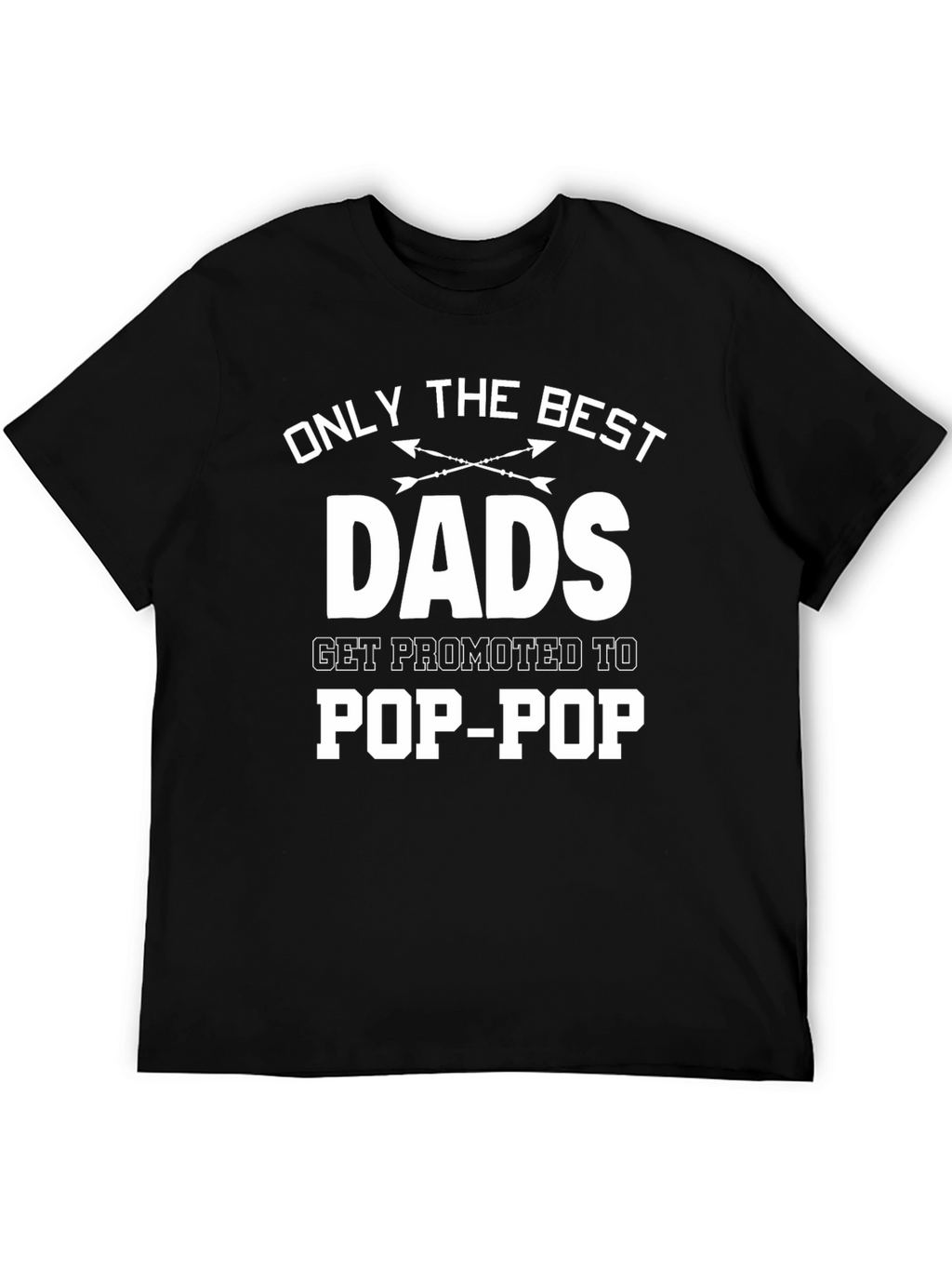 Best Dads Get Promoted to Pop-Pop T-Shirt
