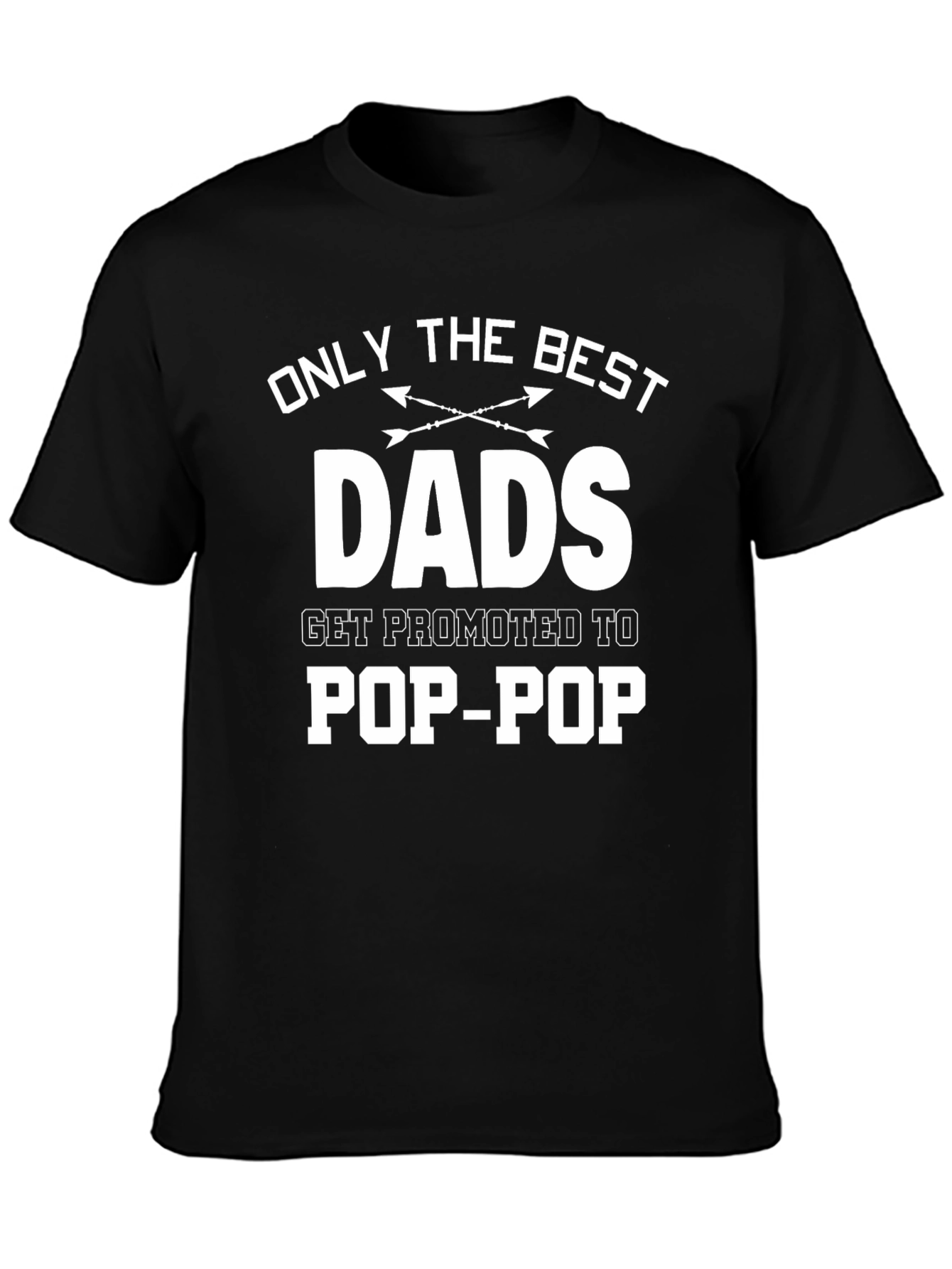 Best Dads Get Promoted to Pop-Pop T-Shirt