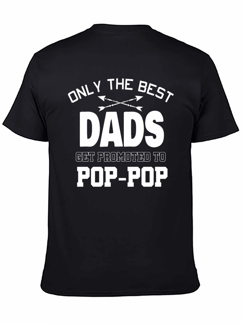Best Dads Get Promoted to Pop-Pop T-Shirt