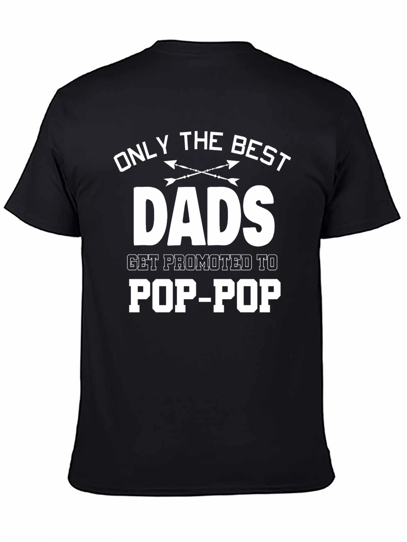 Best Dads Get Promoted to Pop-Pop T-Shirt