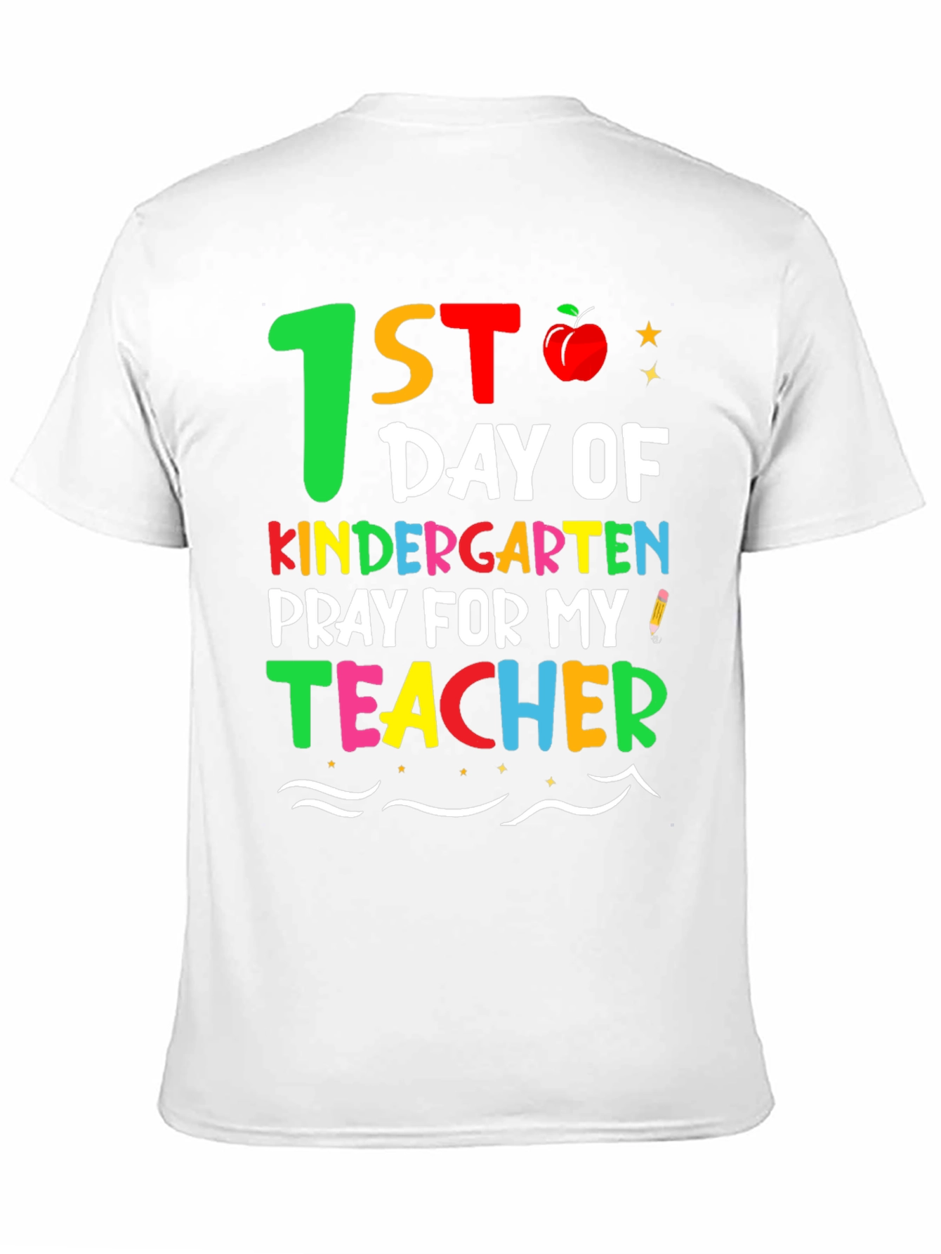 1st Day of Kindergarten Teacher Shirt