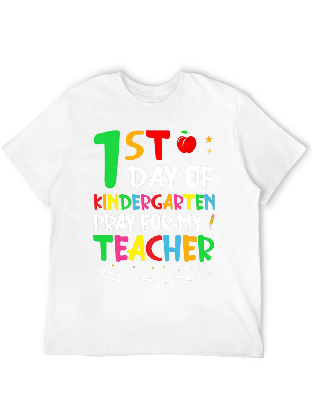 1st Day of Kindergarten Teacher Shirt
