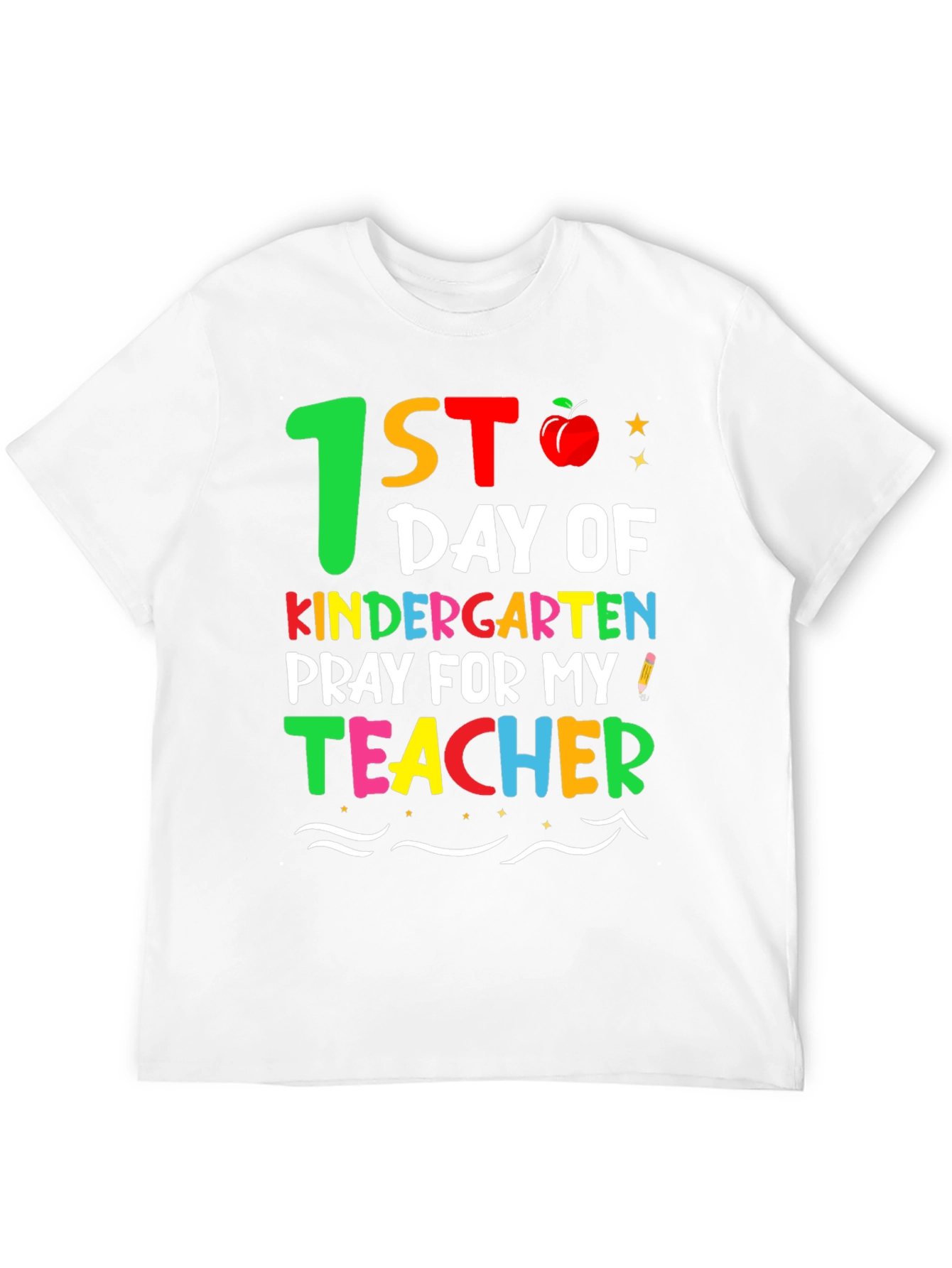 1st Day of Kindergarten Teacher Shirt