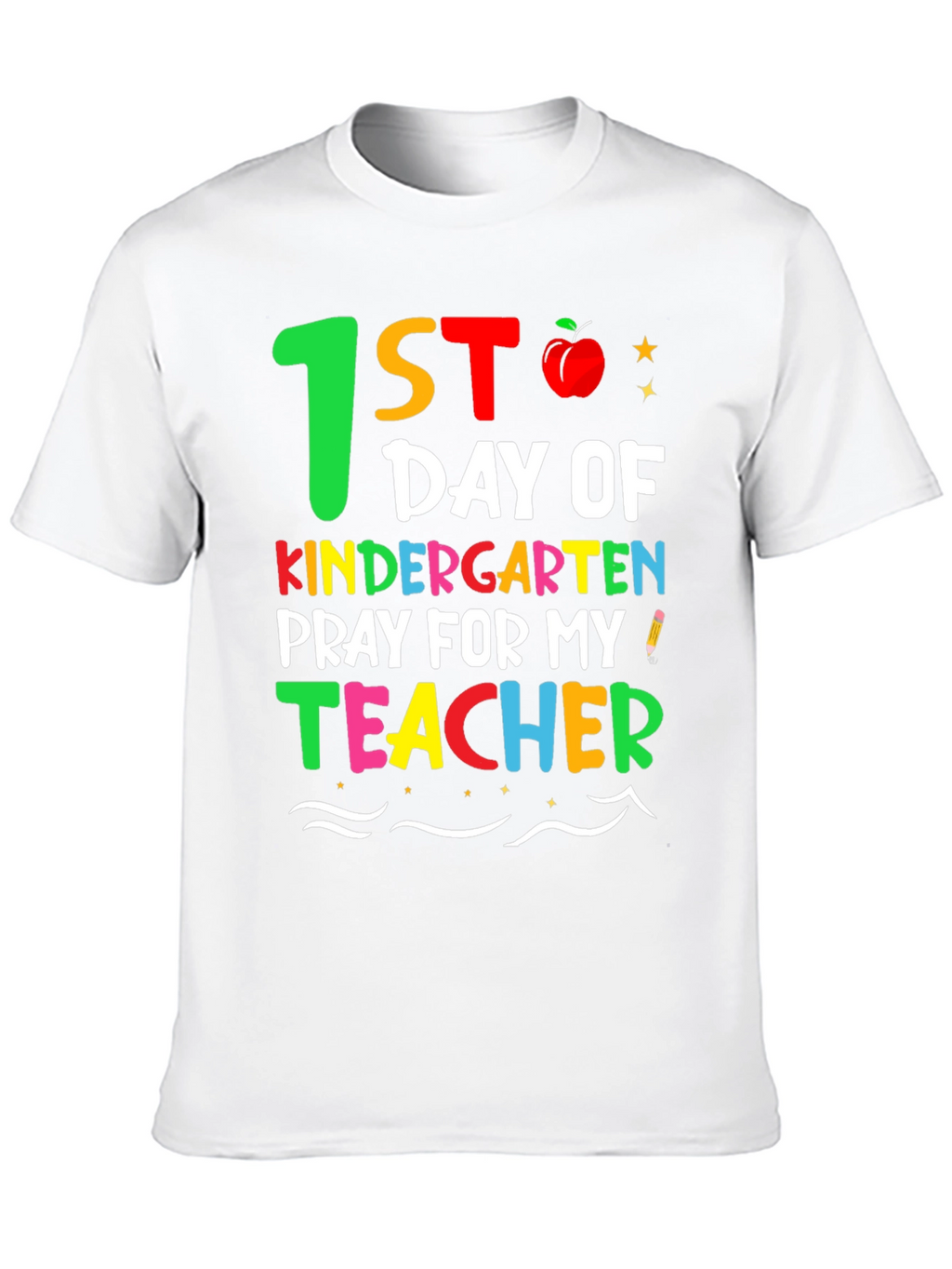 1st Day of Kindergarten Teacher Shirt