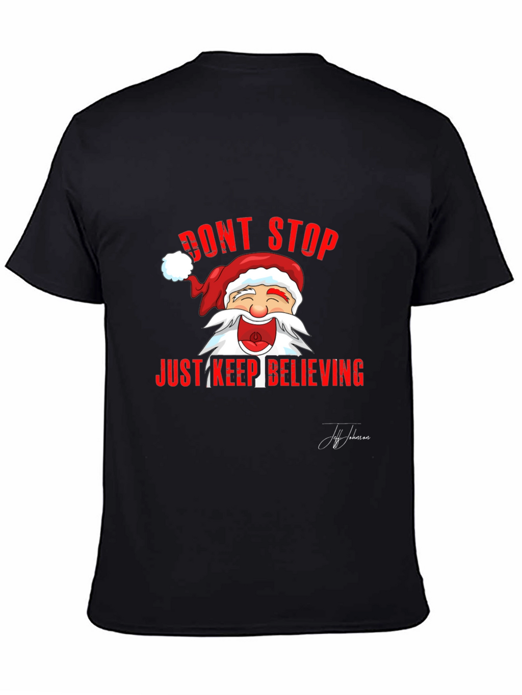 Dont Stop Believing Santa T-Shirt