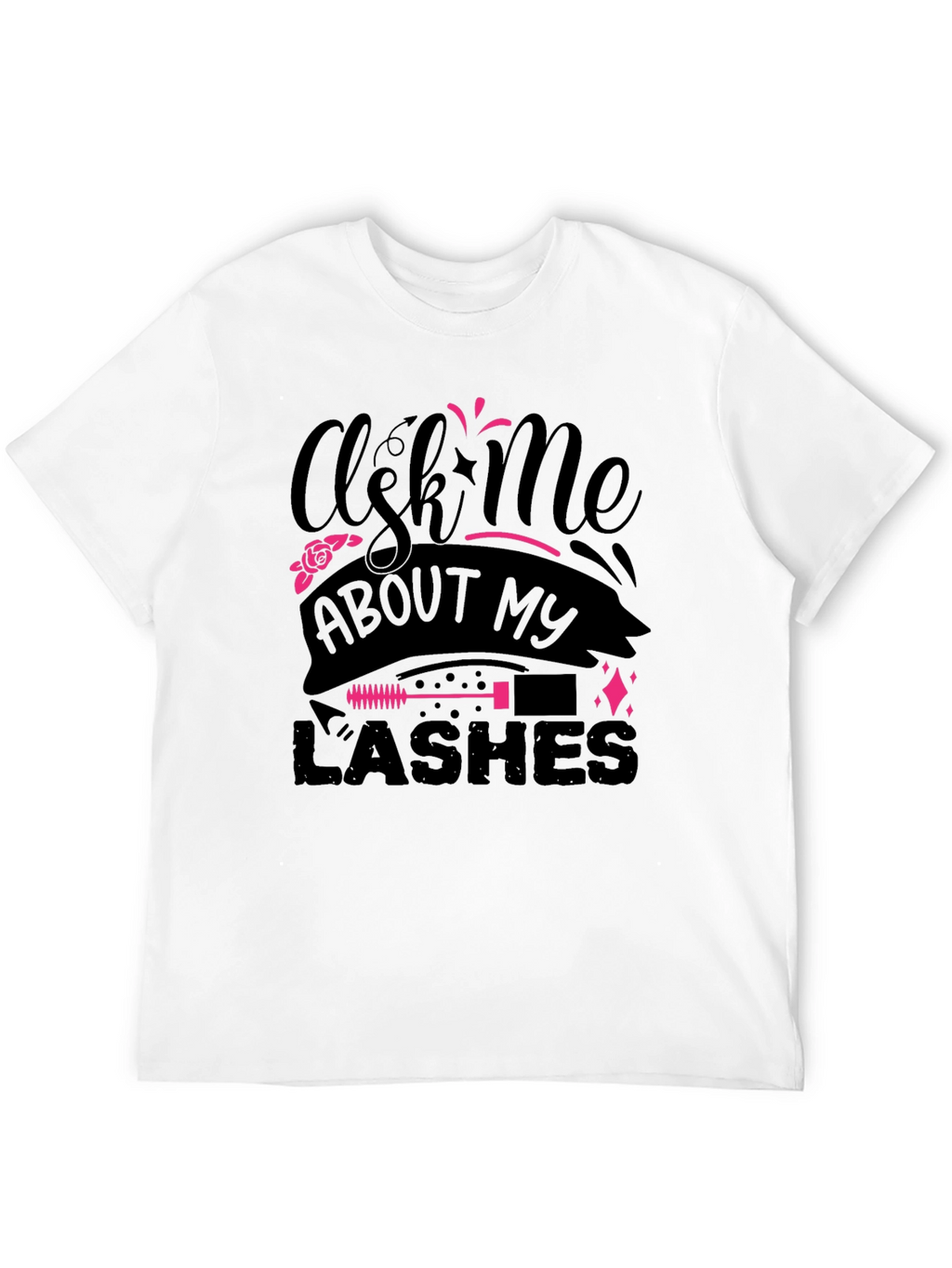 Ask Me About My Lashes Graphic Tee