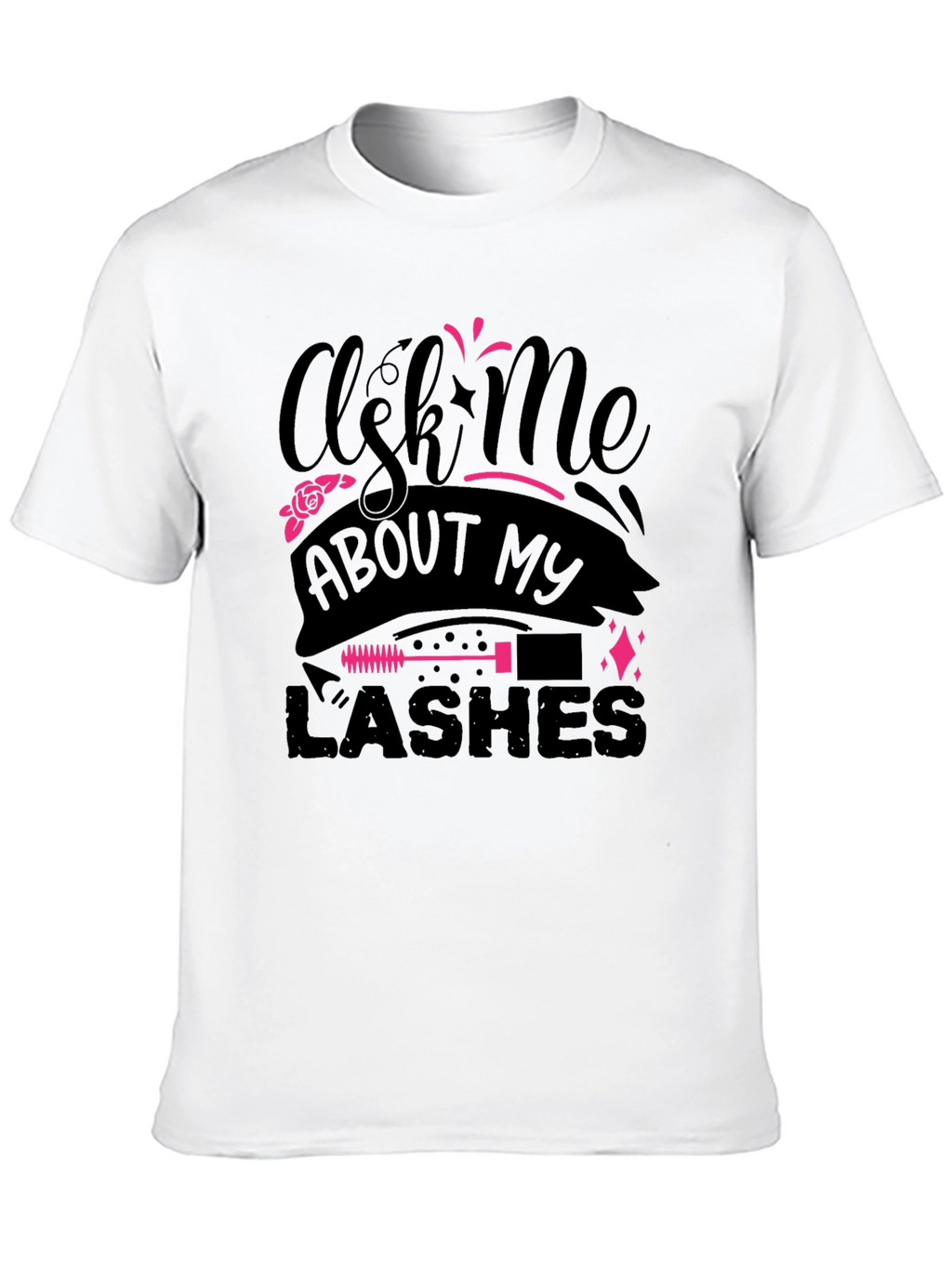 Ask Me About My Lashes Graphic Tee