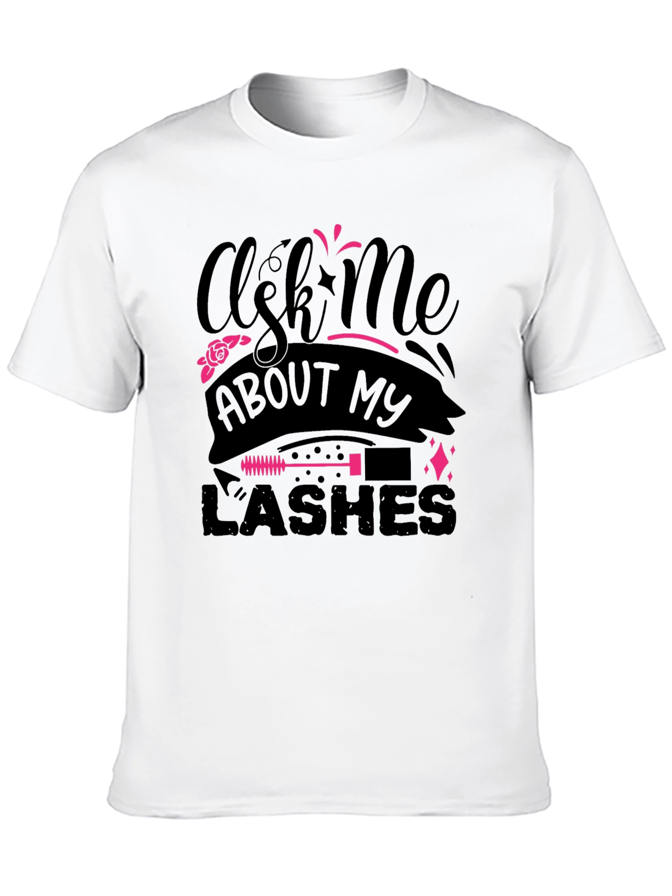 Ask Me About My Lashes Graphic Tee