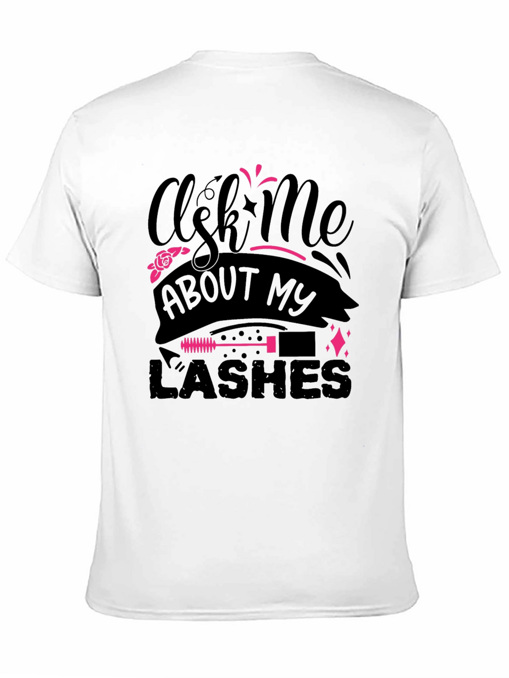 Ask Me About My Lashes Graphic Tee