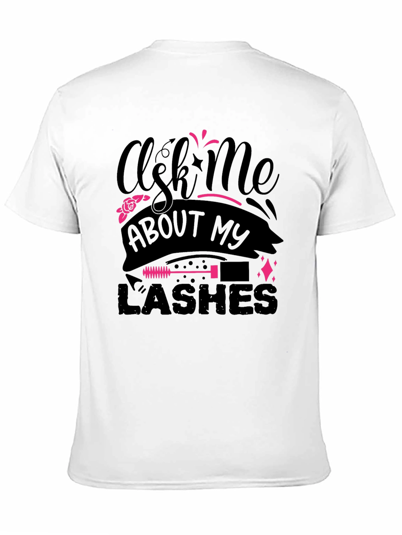 Ask Me About My Lashes Graphic Tee