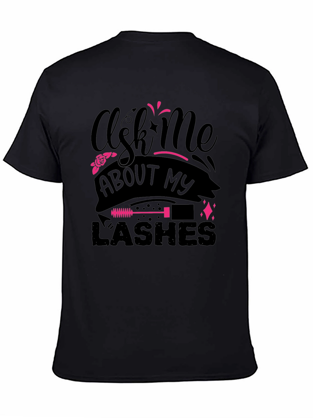 Ask Me About My Lashes Graphic Tee