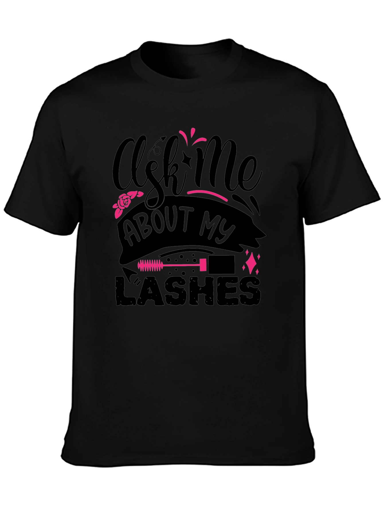 Ask Me About My Lashes Graphic Tee
