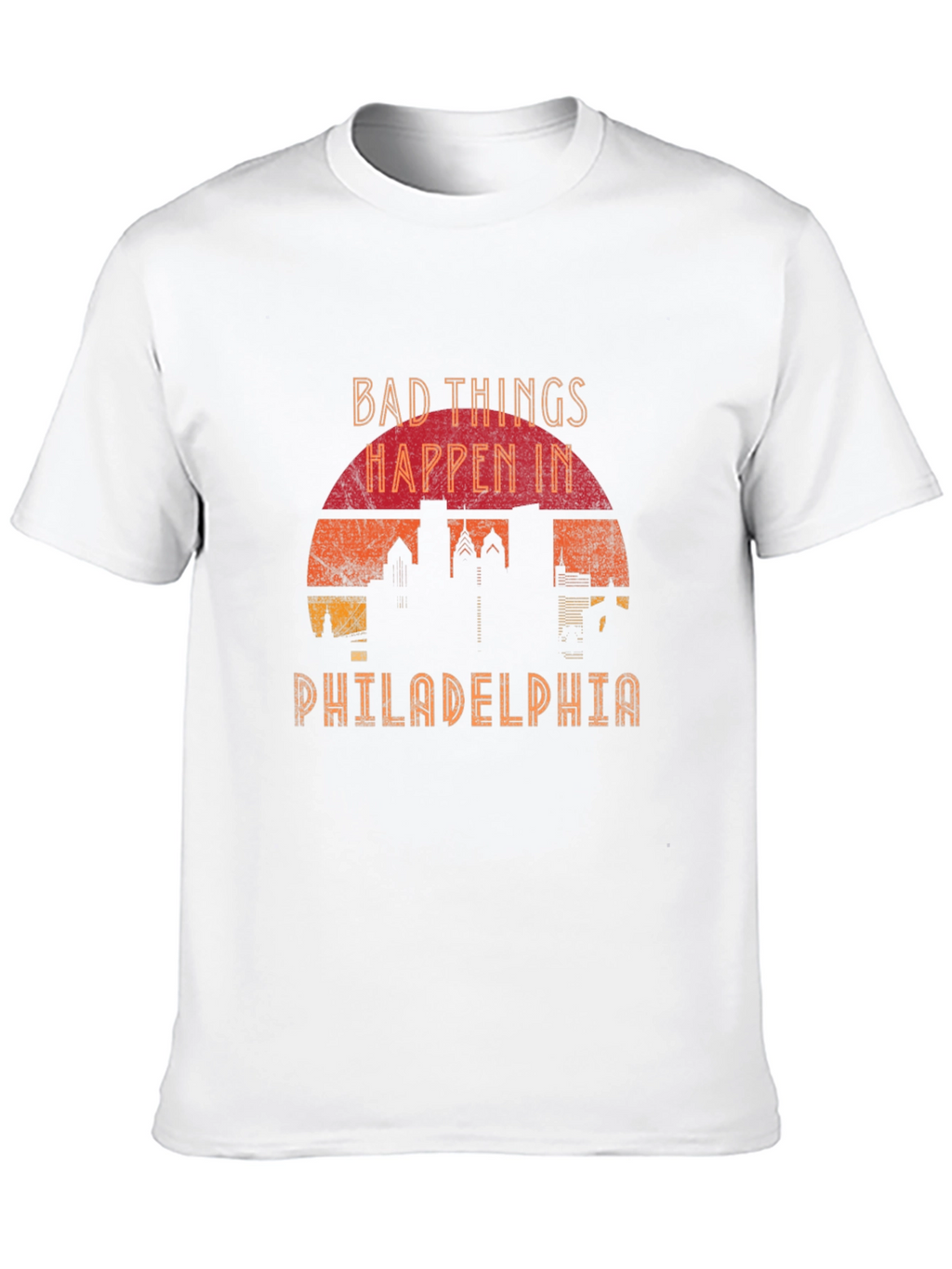 Bad Things Happen in Philadelphia T-Shirt