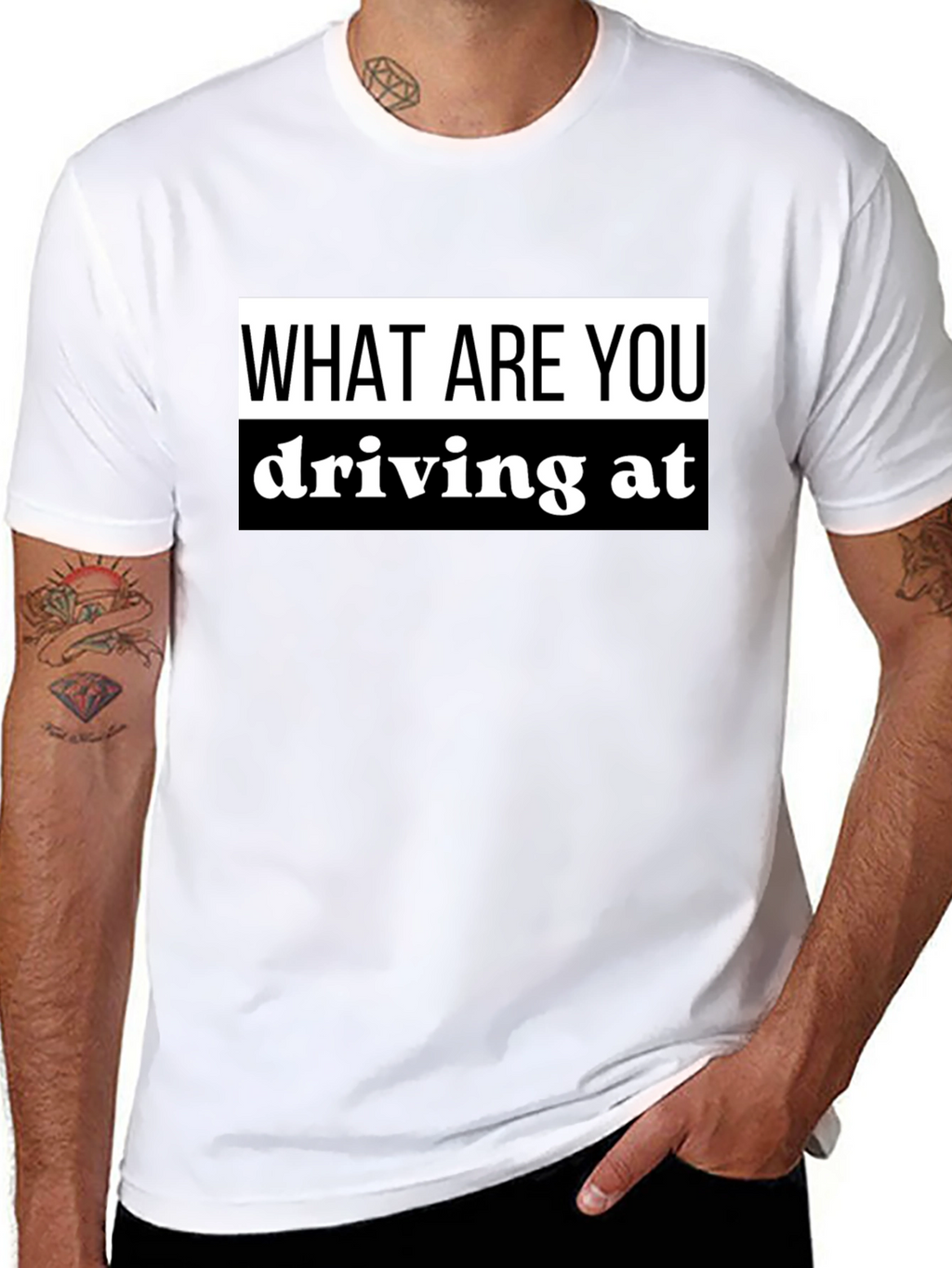 What Are You Driving At? Black T-Shirt
