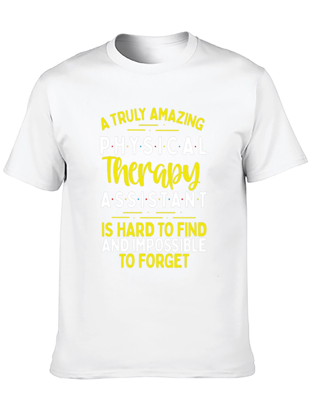 Amazing Physical Therapy Assistant T-Shirt