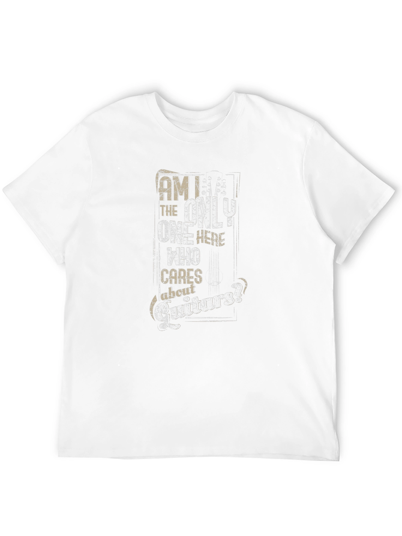 Am I the Only One Who Cares About Guitars? T-Shirt