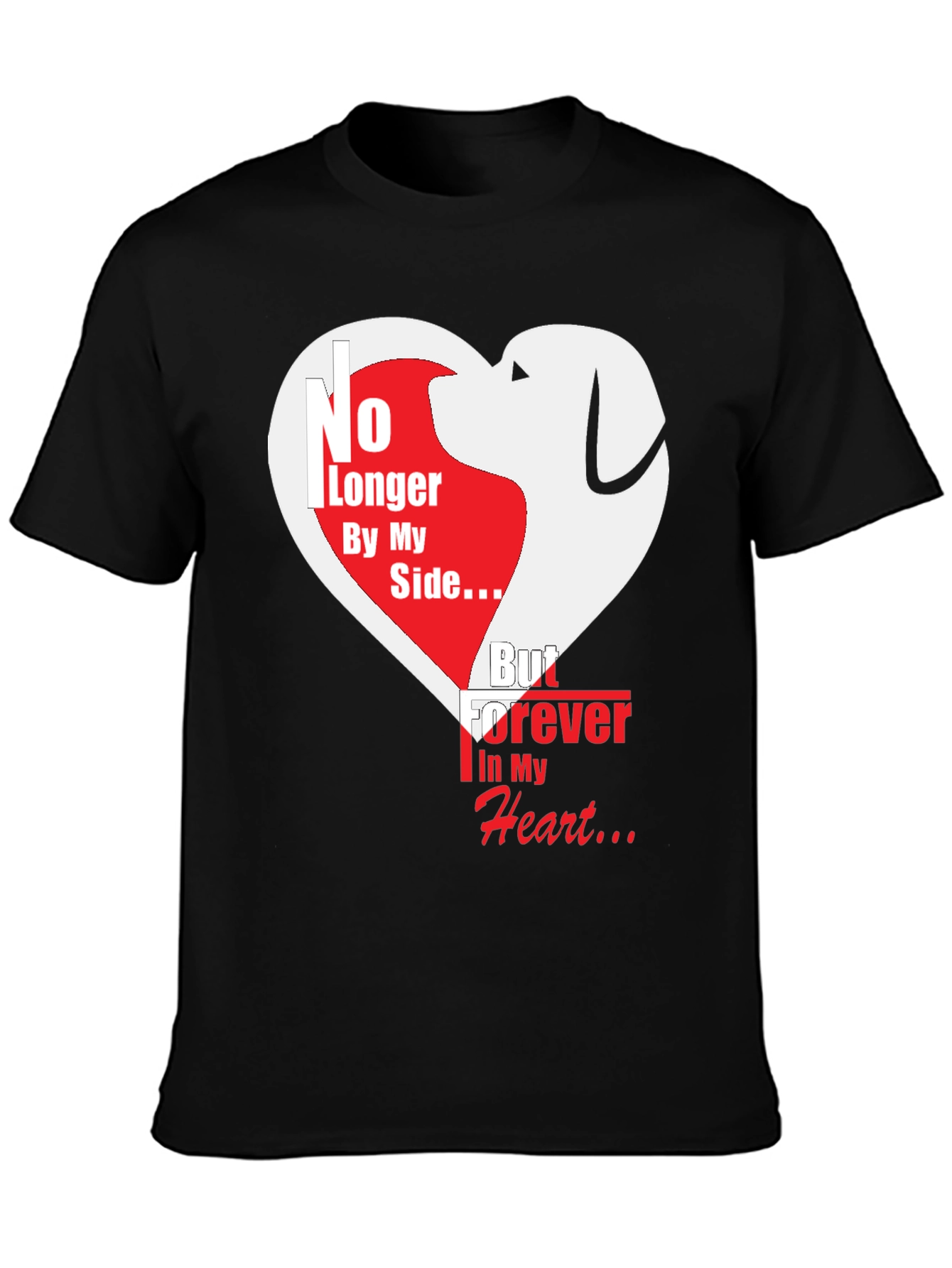 Dog Memorial T-Shirt - Forever In My Heart