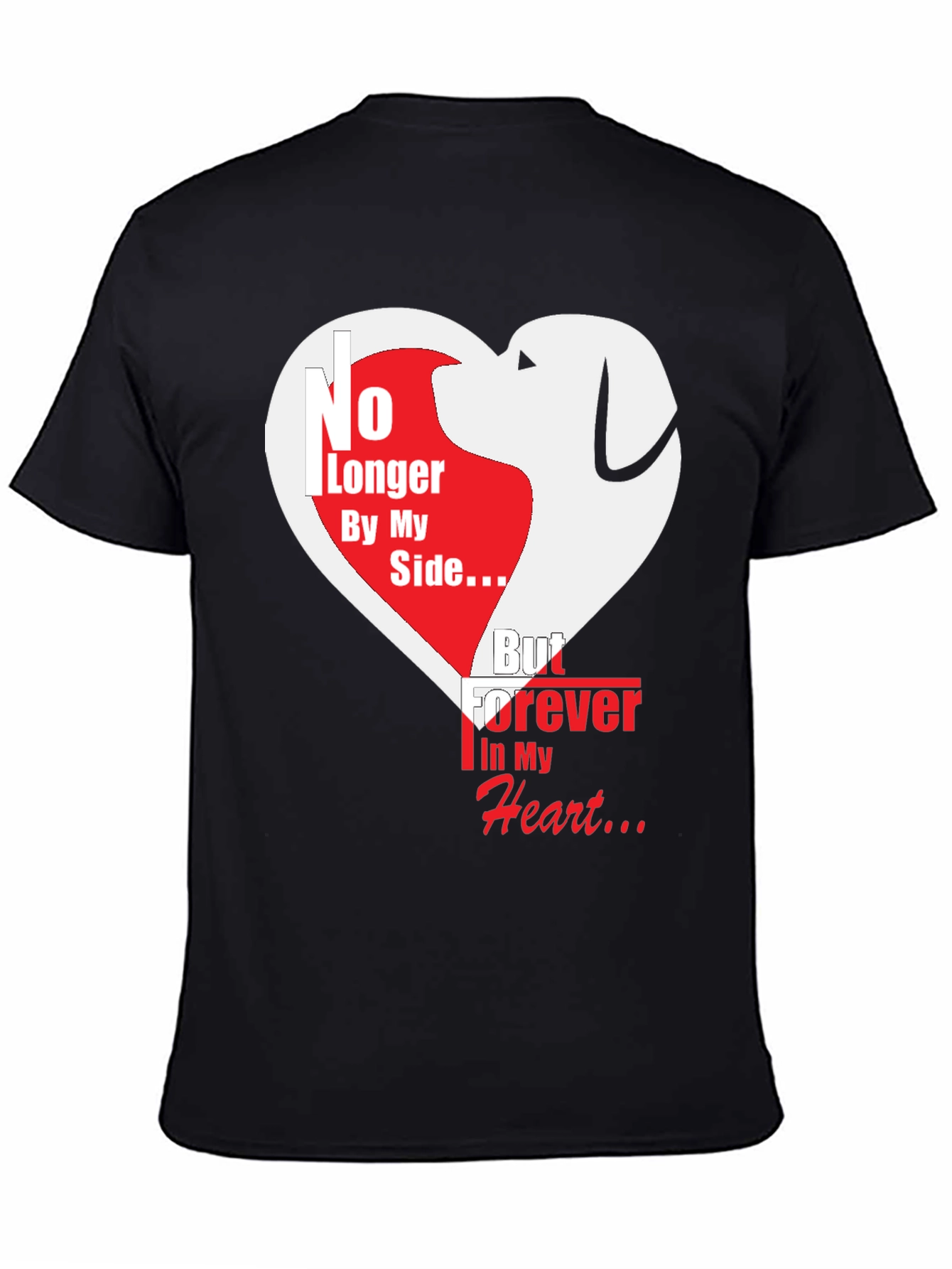 Dog Memorial T-Shirt - Forever In My Heart