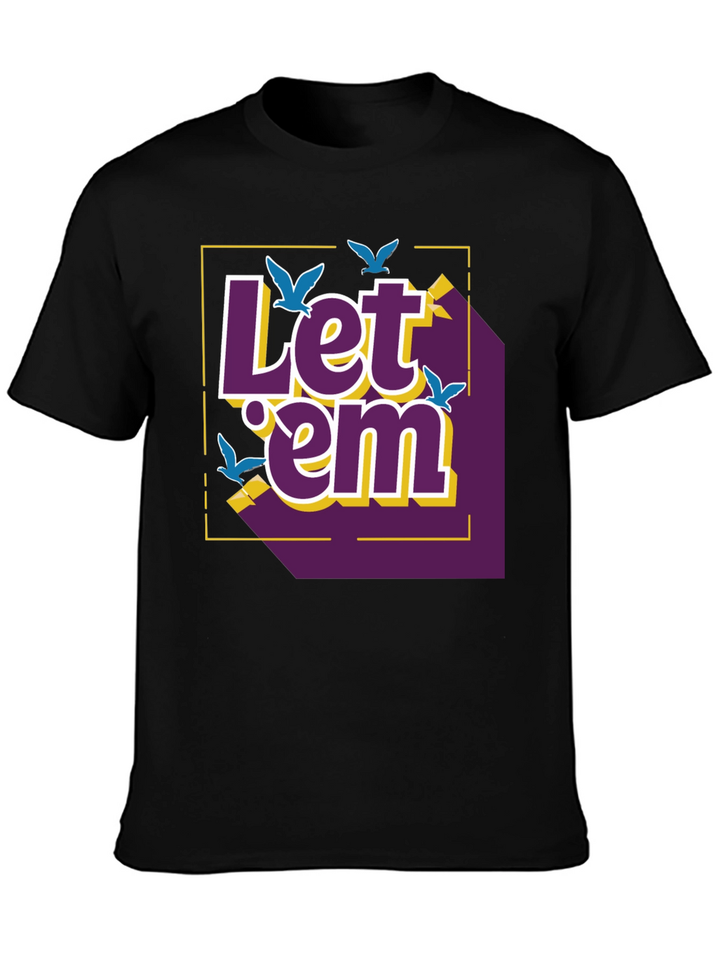 Let em Fly Graphic T-Shirt