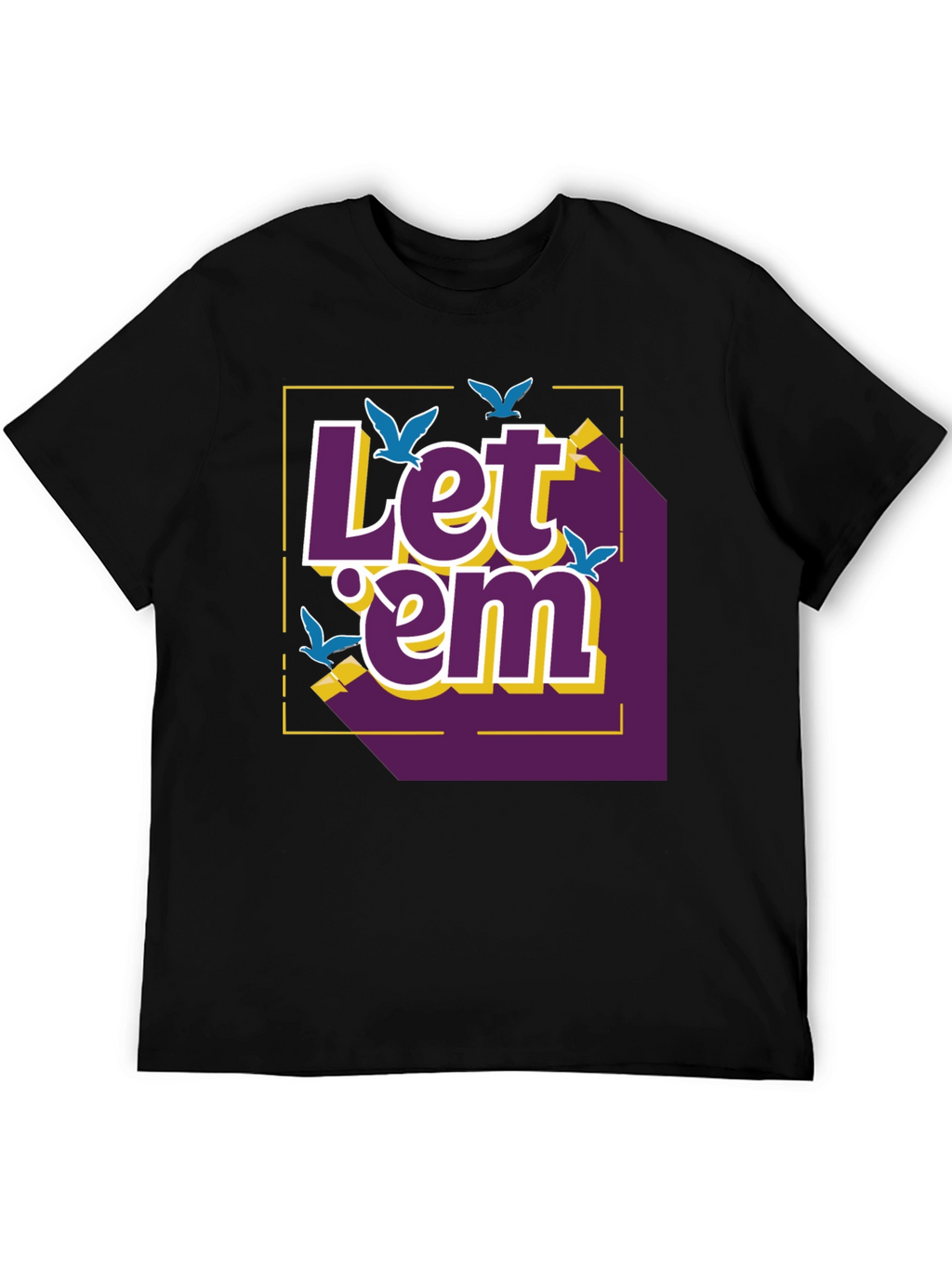 Let em Fly Graphic T-Shirt