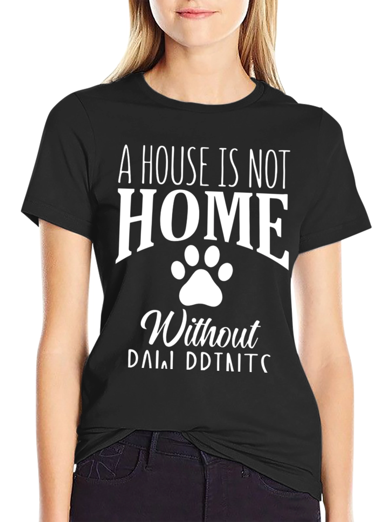 A House is Not a Home Dog Paw Print T-Shirt