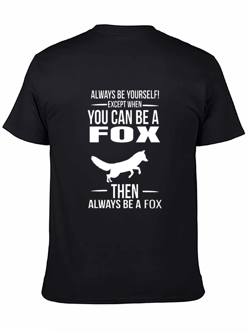 Always Be Yourself Fox T-Shirt