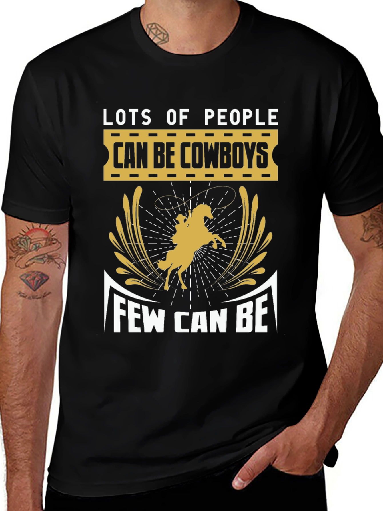 Cowboy T-Shirt - Lots of People Can Be Few Can Be