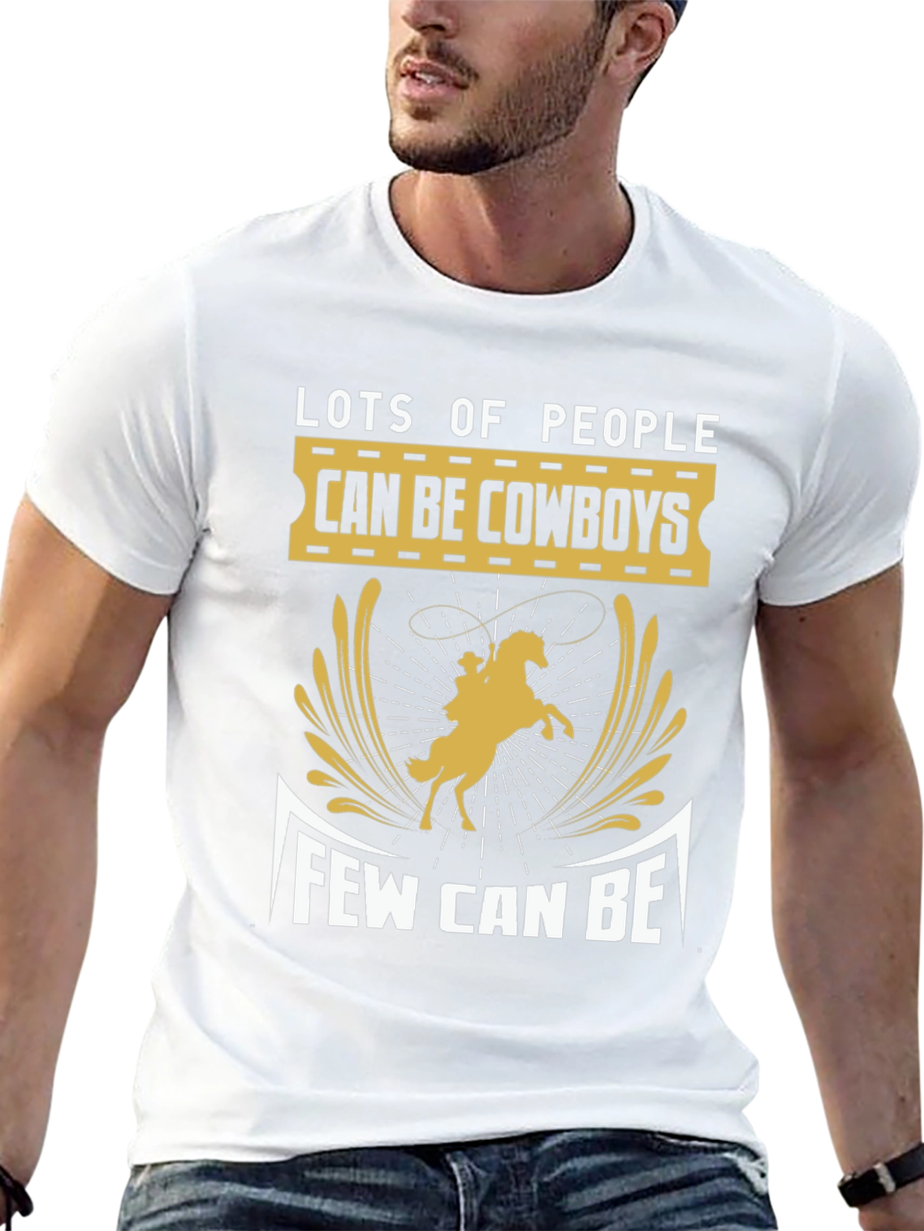 Cowboy T-Shirt - Lots of People Can Be Few Can Be