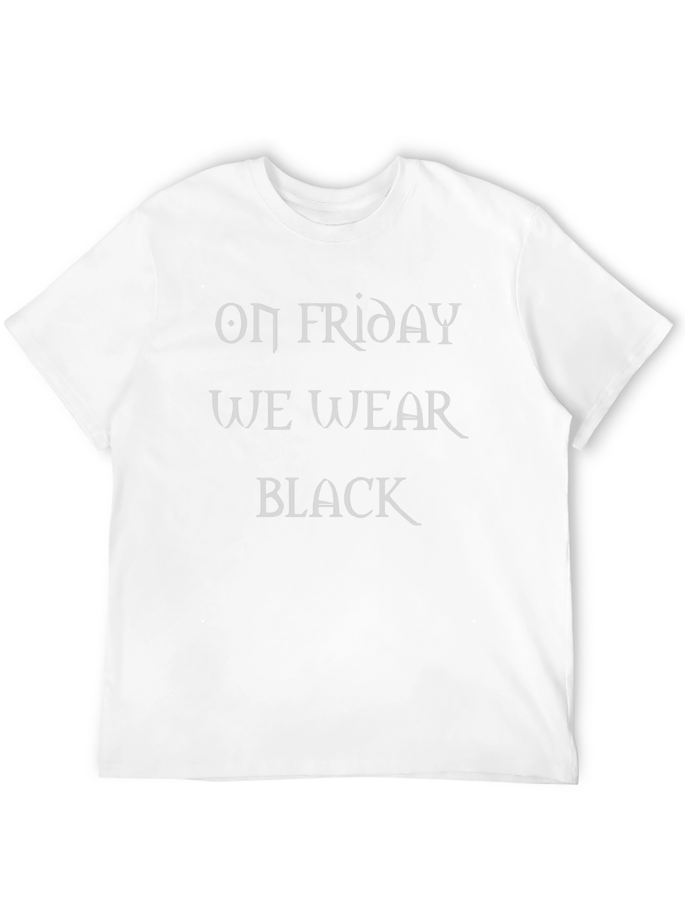 On Friday We Wear Black T-Shirt
