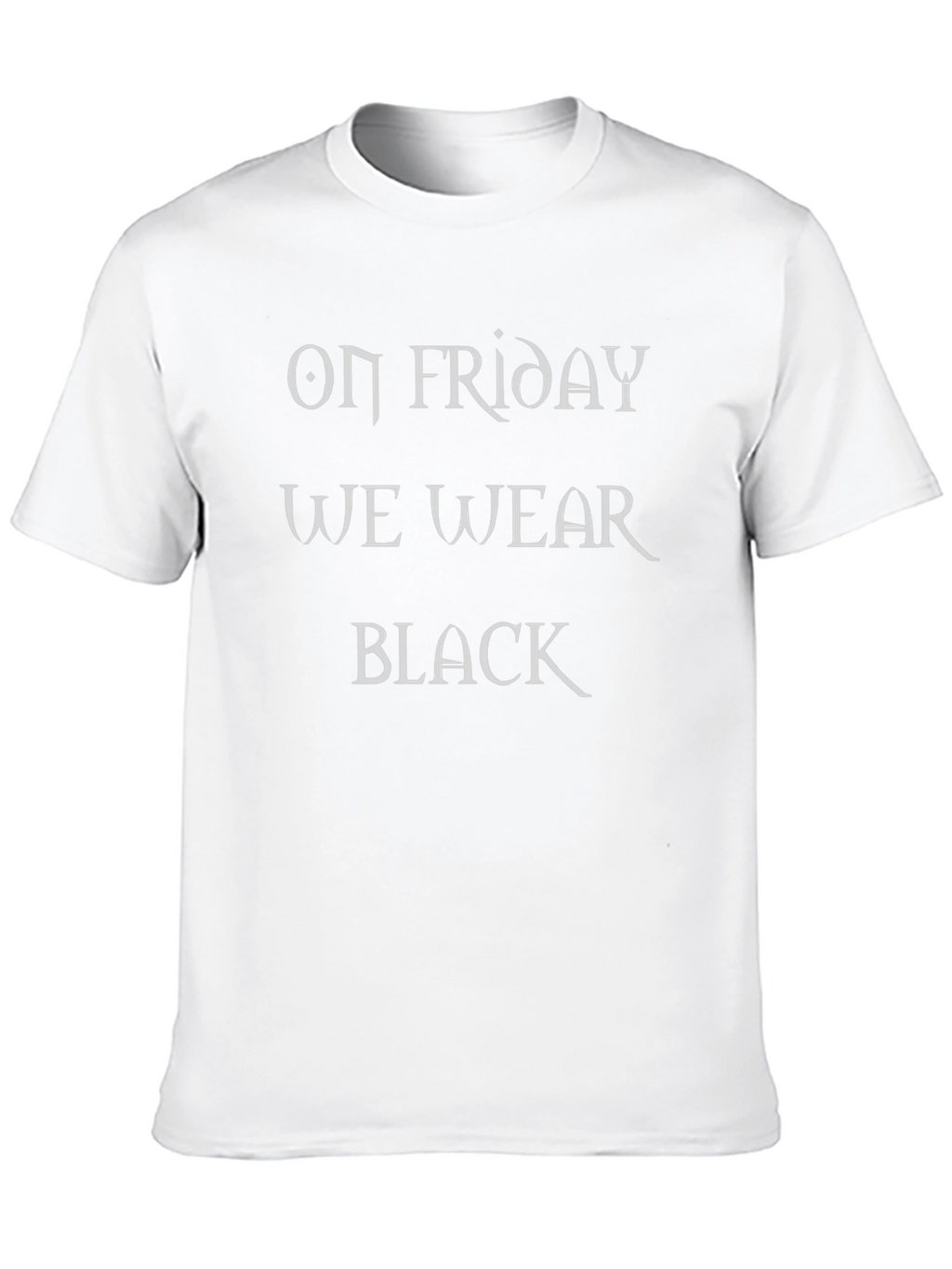 On Friday We Wear Black T-Shirt