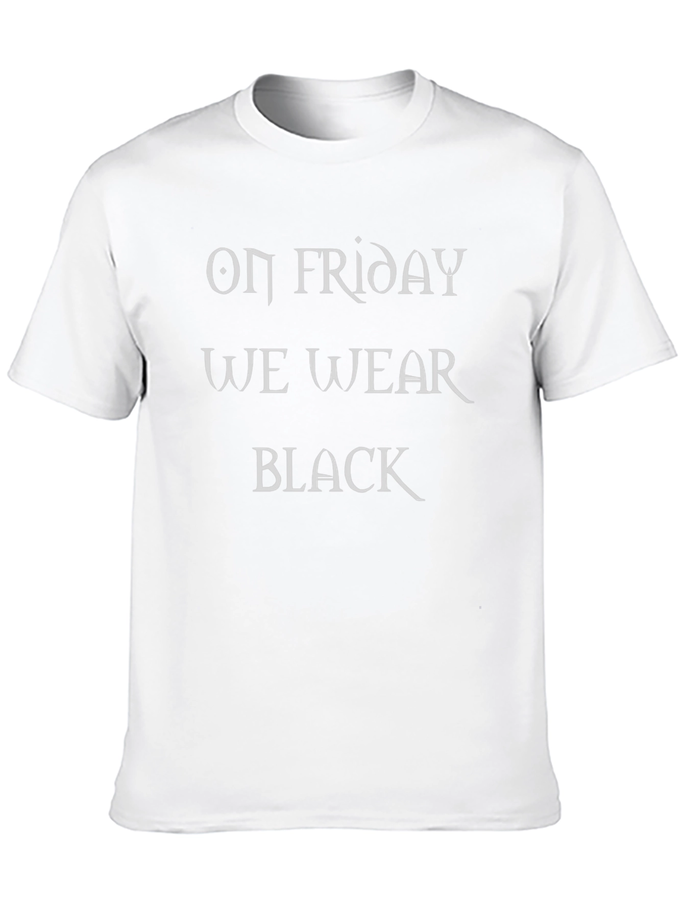On Friday We Wear Black T-Shirt