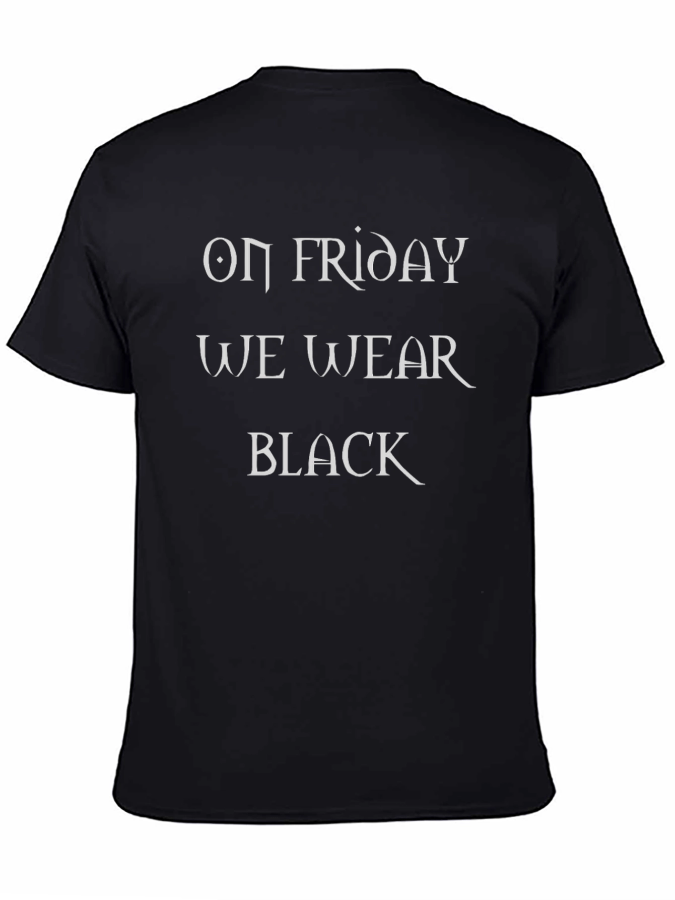 On Friday We Wear Black T-Shirt