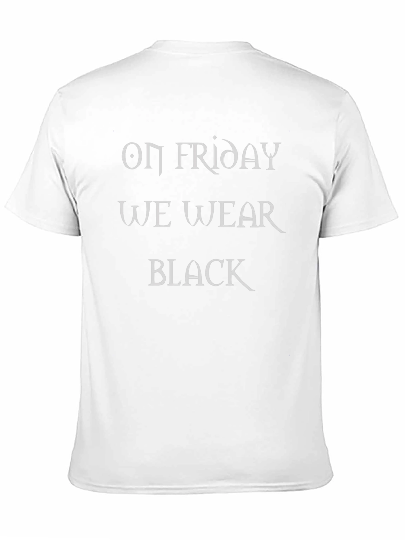 On Friday We Wear Black T-Shirt