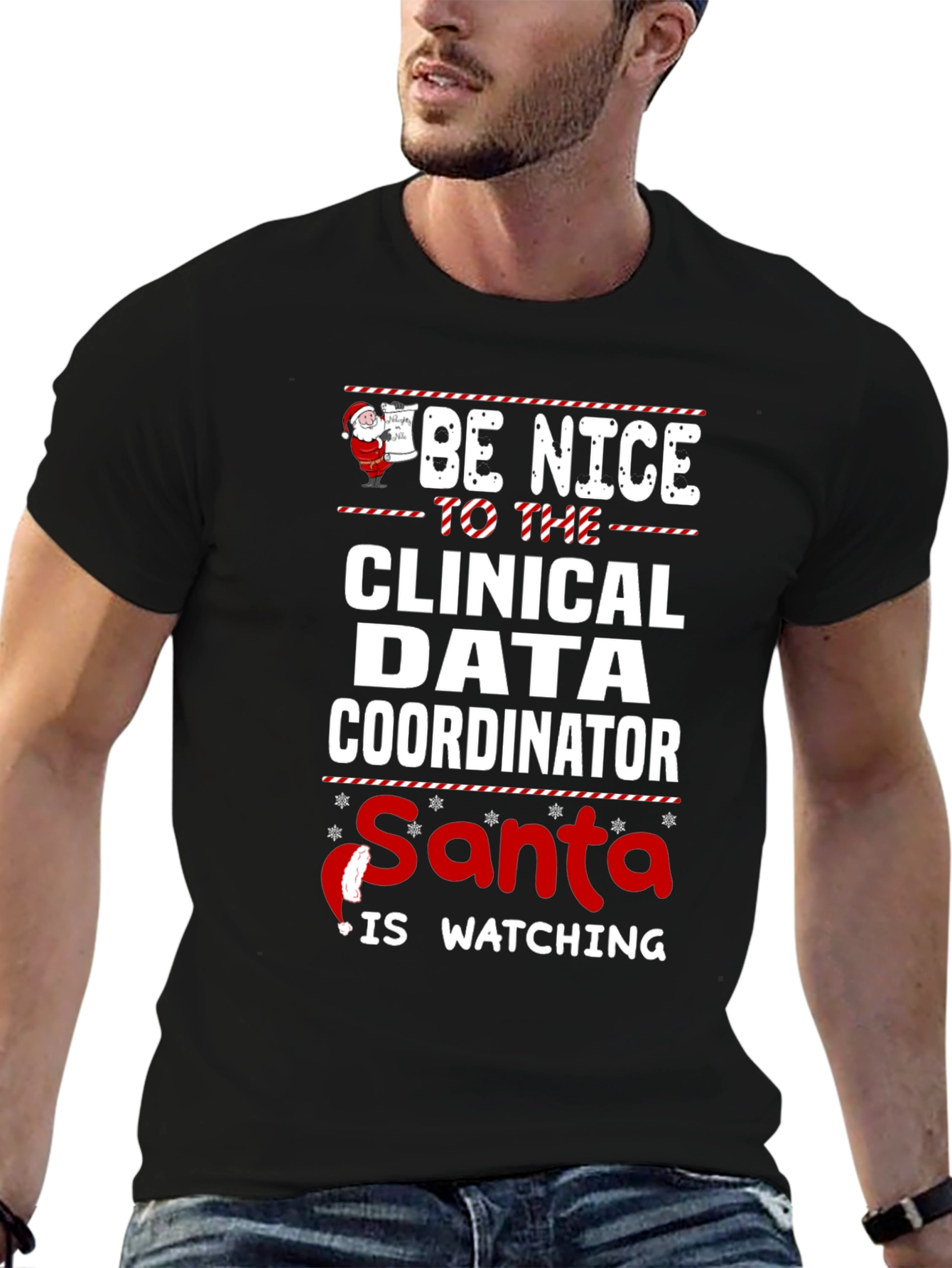 Be Nice To The Clinical Data Coordinator Santa Is Watching T-Shirt