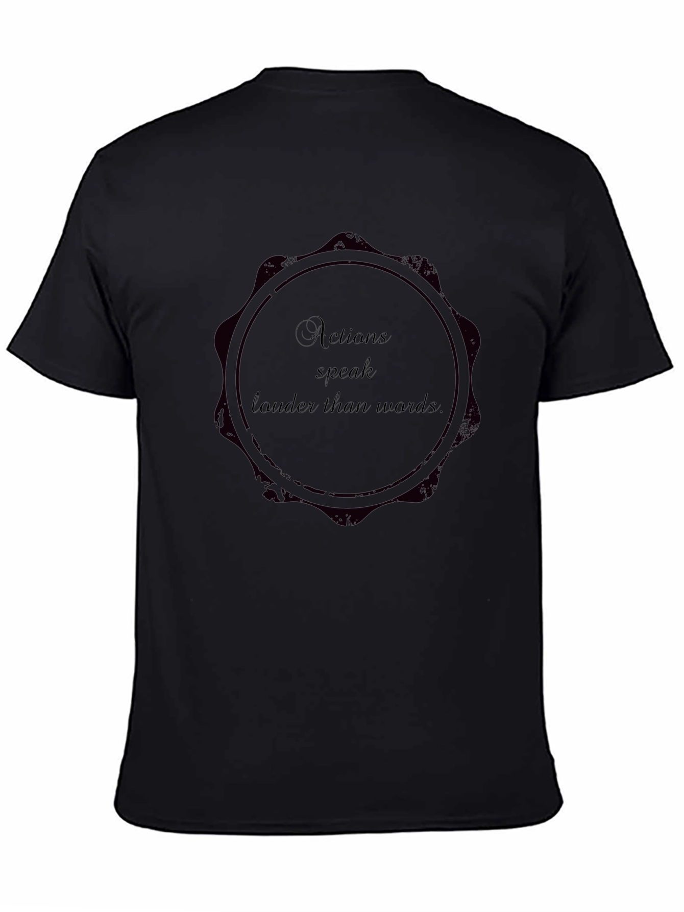 Actions Speak Louder T-Shirt Statement Tee