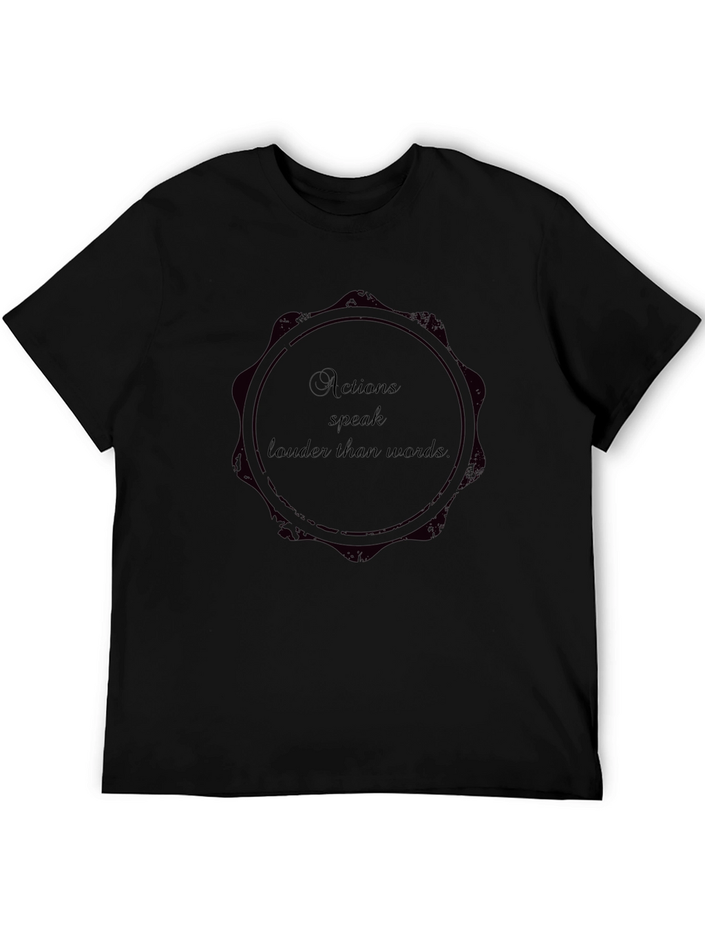 Actions Speak Louder T-Shirt Statement Tee
