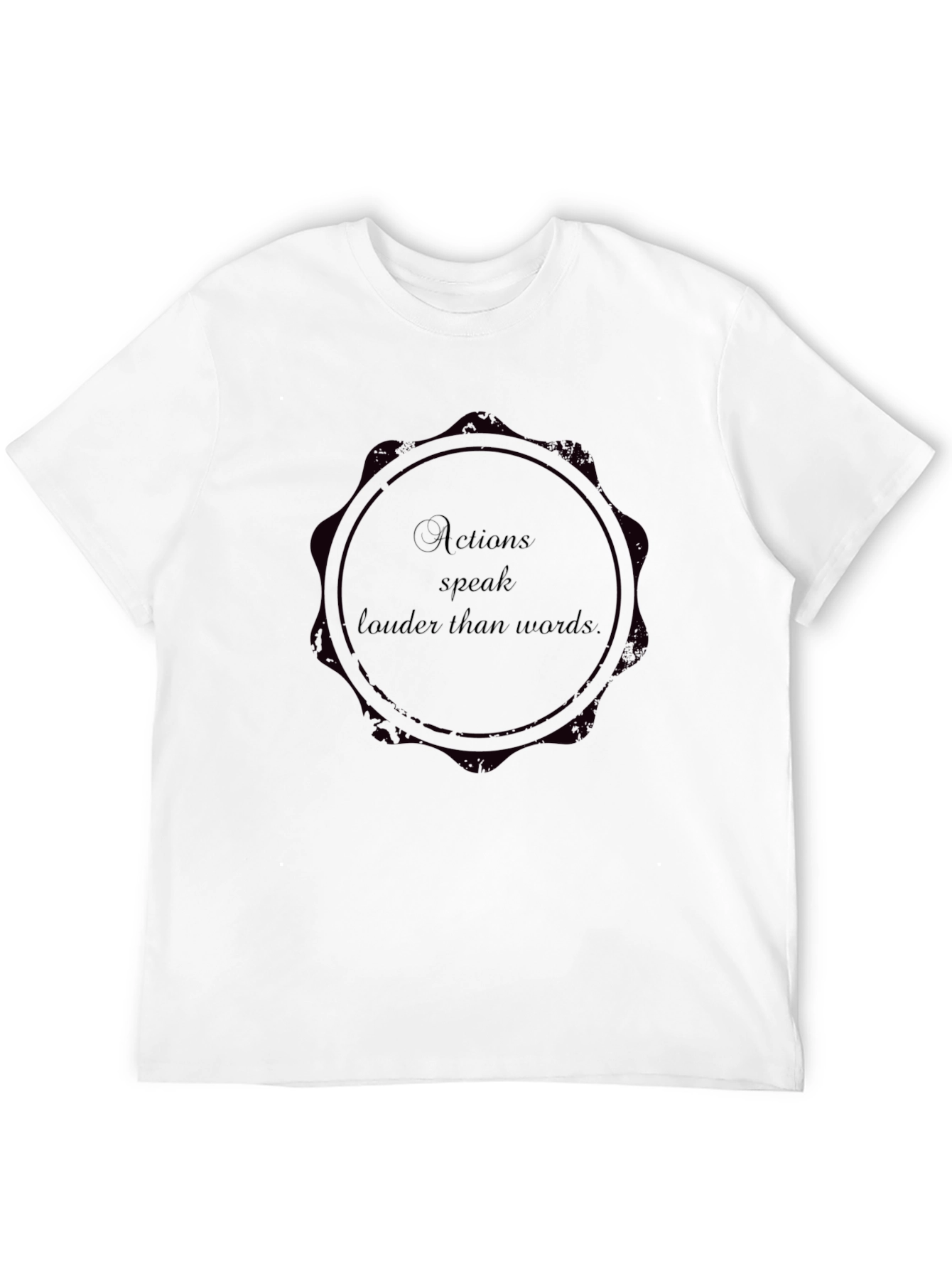 Actions Speak Louder T-Shirt Statement Tee