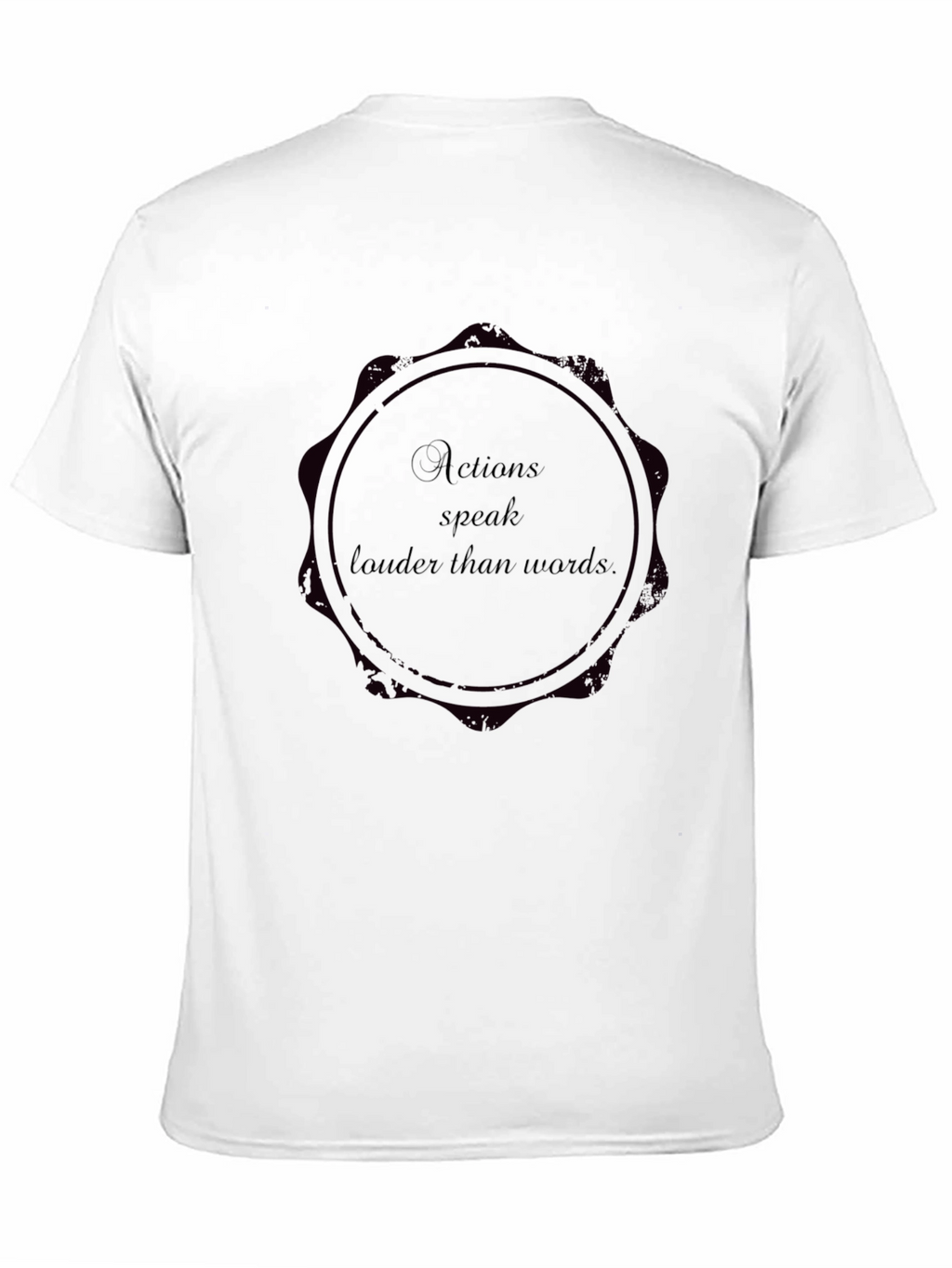 Actions Speak Louder T-Shirt Statement Tee