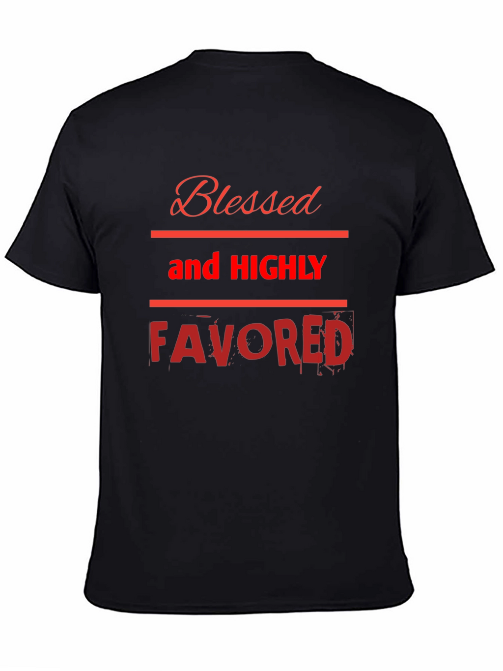 Blessed and Highly Favored Graphic Tee
