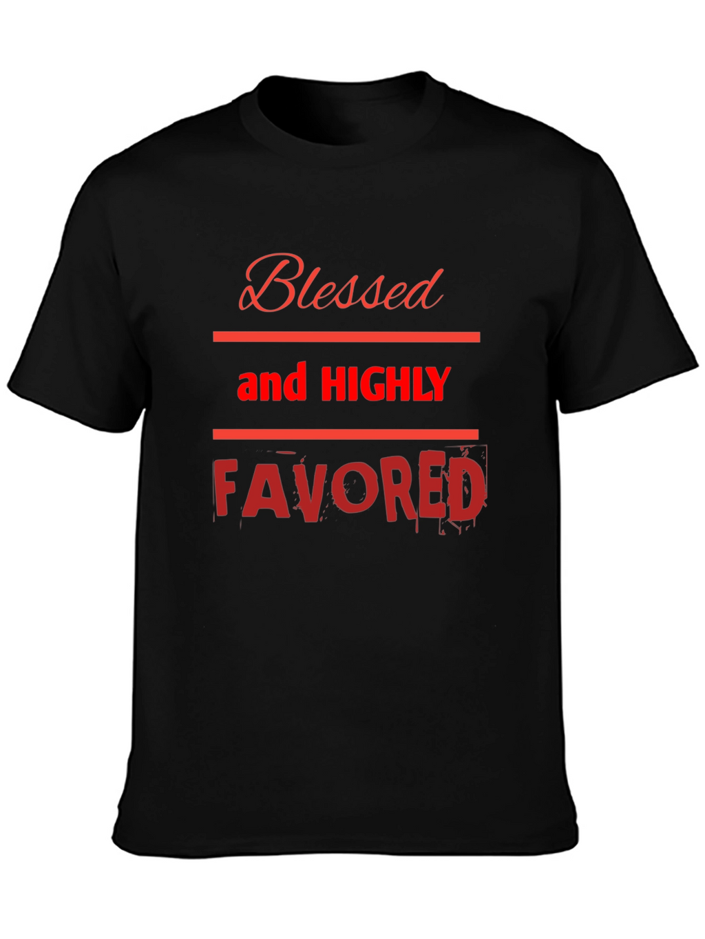 Blessed and Highly Favored Graphic Tee