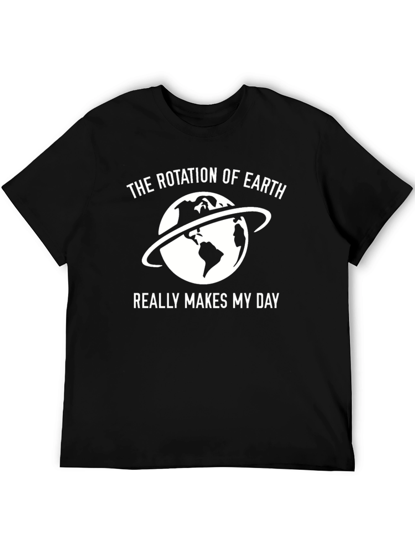 Earth Rotation T-Shirt - Makes My Day Black Tee