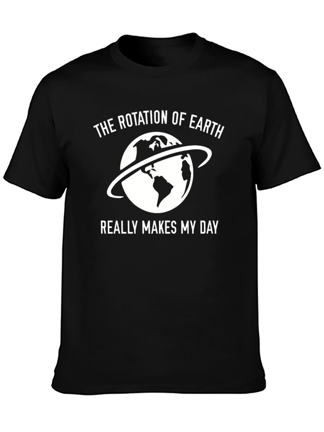 Earth Rotation T-Shirt - Makes My Day Black Tee