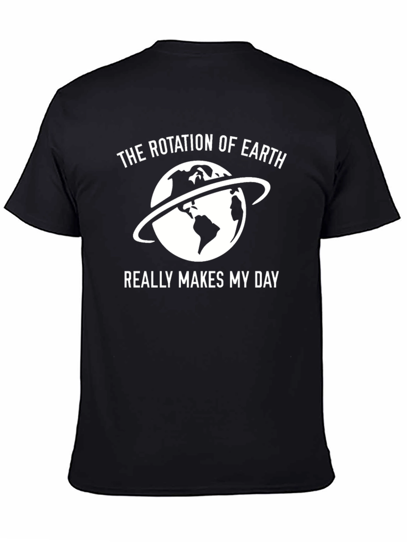Earth Rotation T-Shirt - Makes My Day Black Tee
