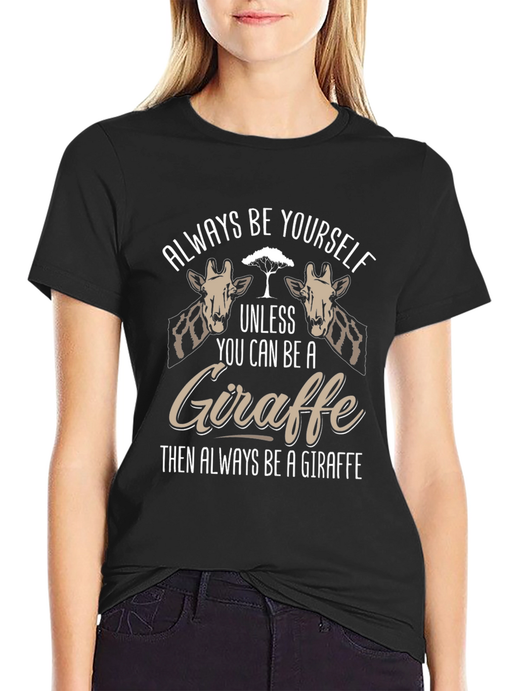 Always Be Yourself Giraffe T-Shirt