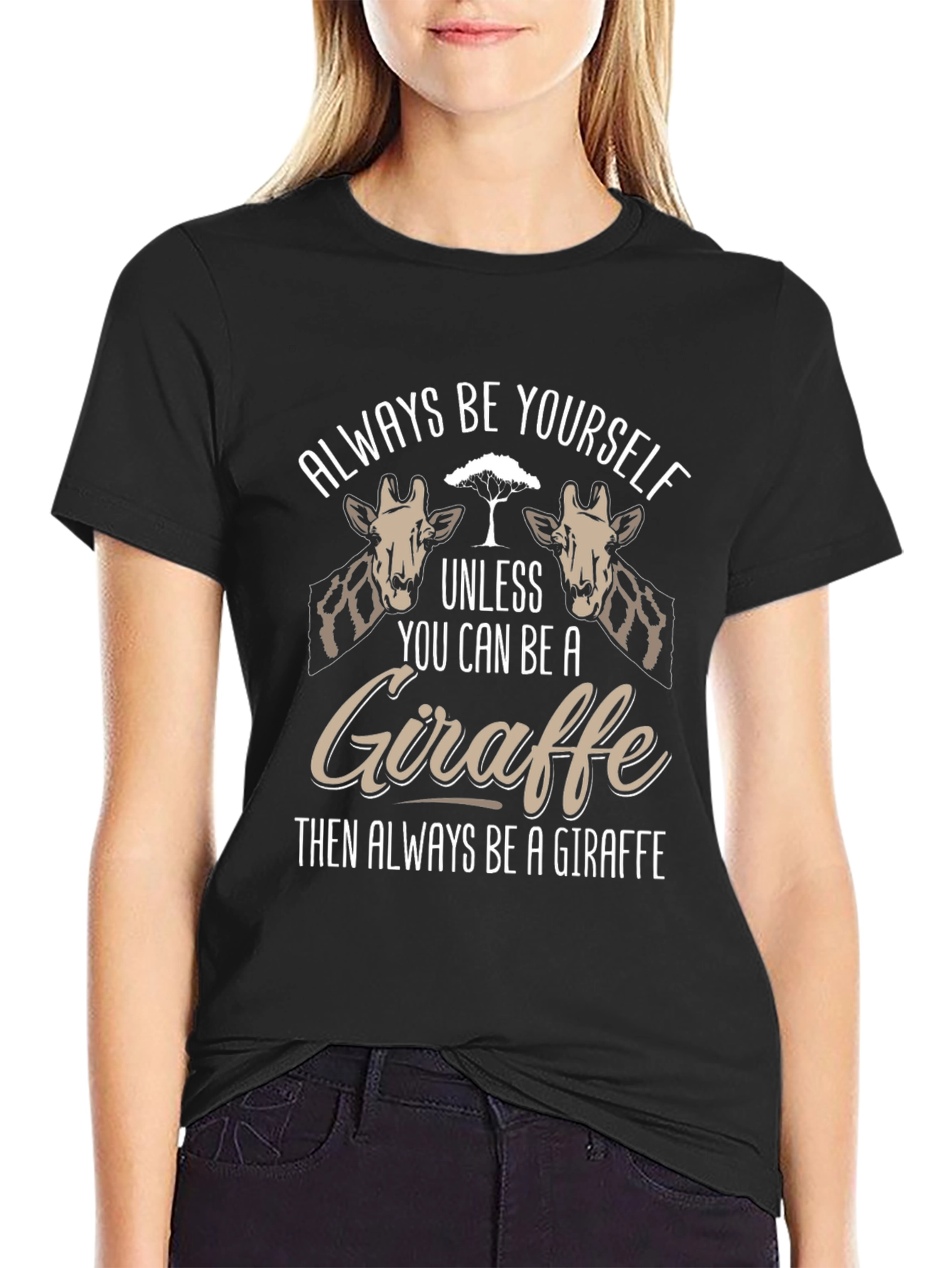 Always Be Yourself Giraffe T-Shirt