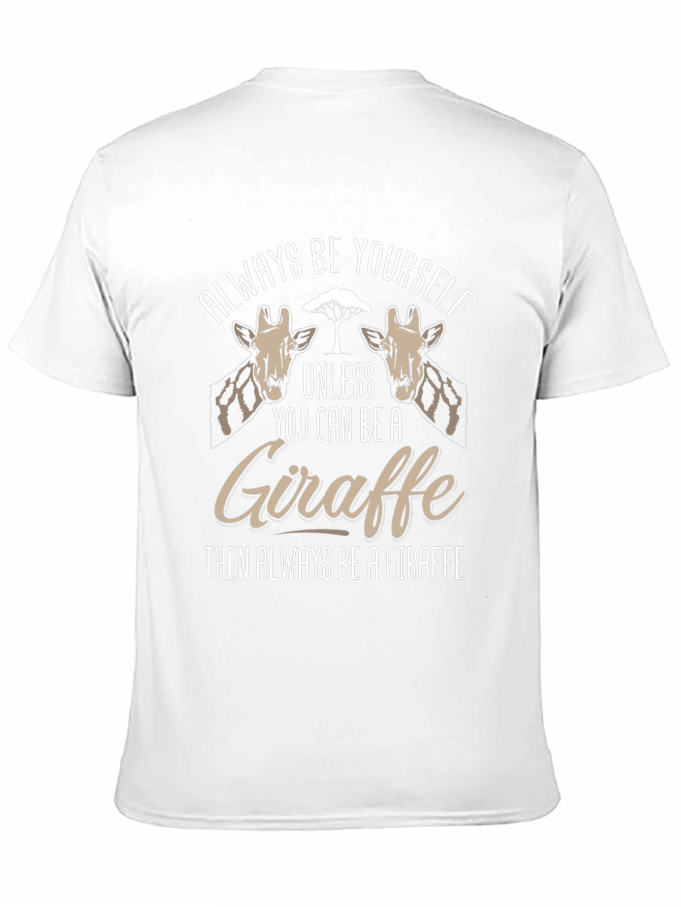 Always Be Yourself Giraffe T-Shirt
